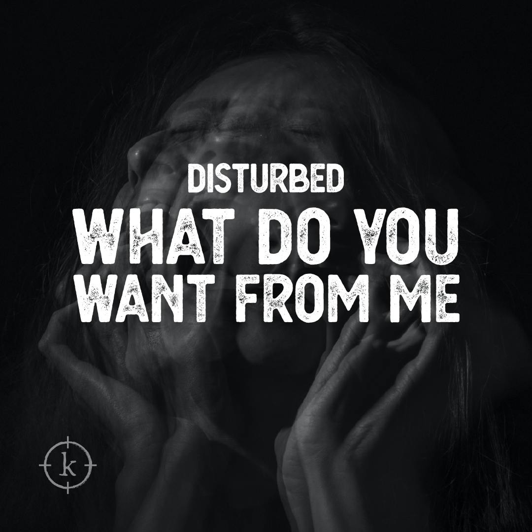 Disturbed #176 - What Do You Want From Me Disturbed #176 - What Do You Want From Me