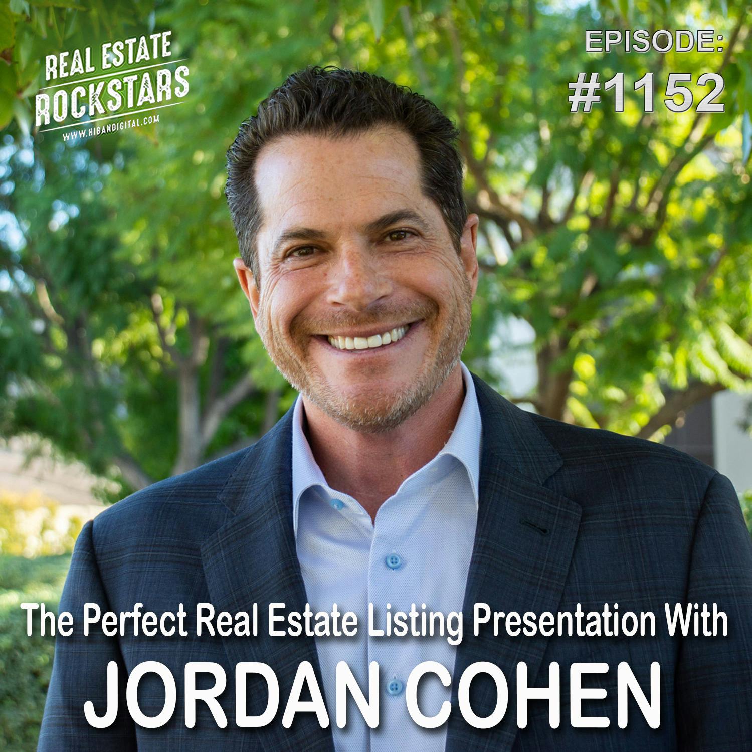 1152: The Perfect Real Estate Listing Presentation With Jordan Cohen