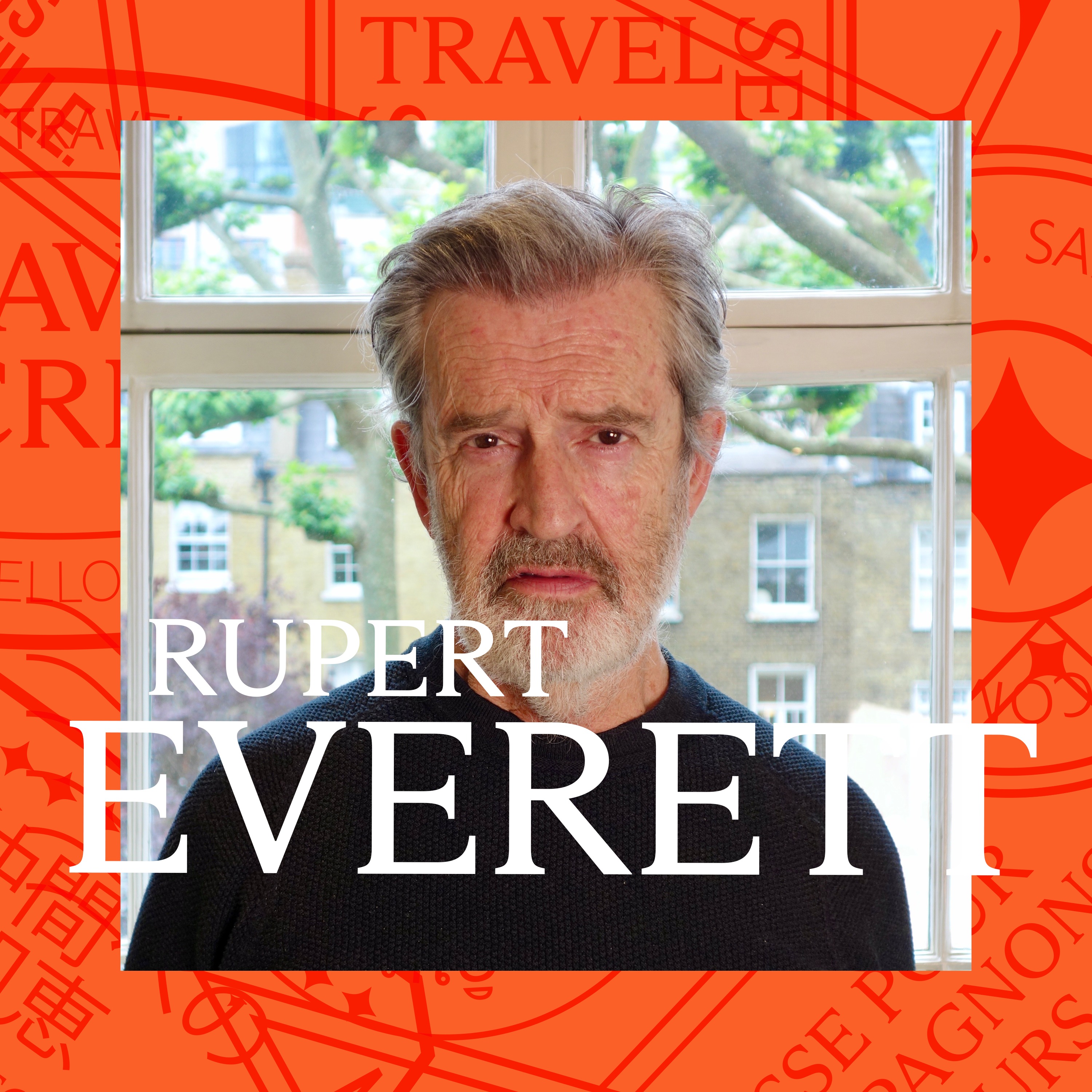 Rupert Everett | The Place That Actually Likes Tourists