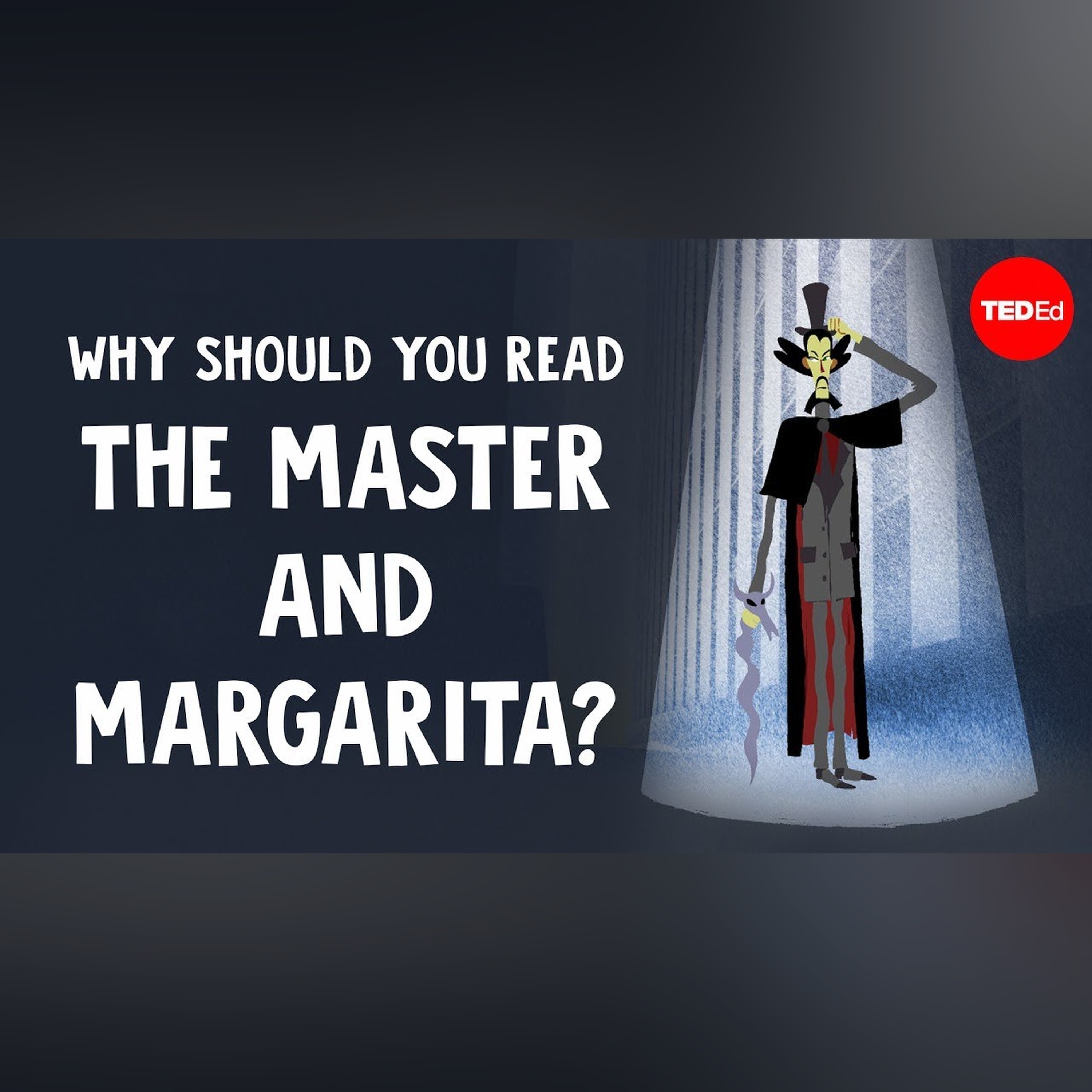 Why should you read “The Master and Margarita”? - Alex Gendler