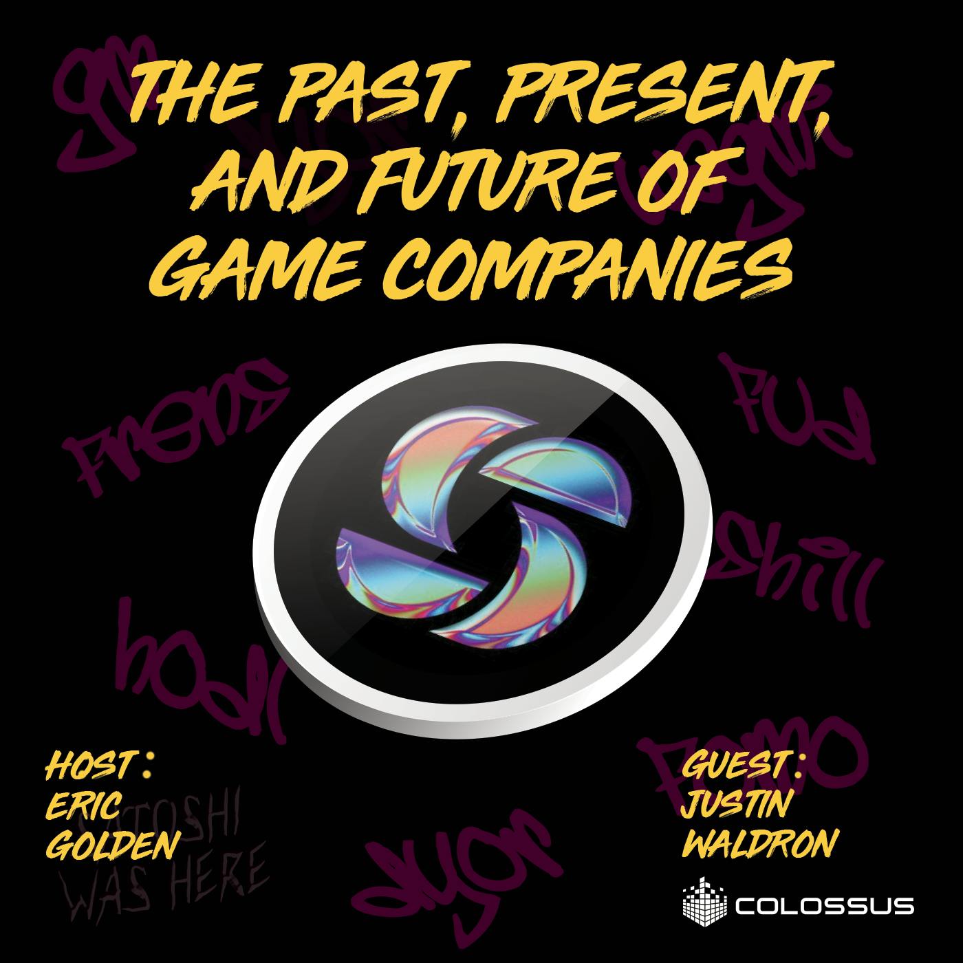Justin Waldron: The Past, Present, and Future of Game Companies - [Web3 Breakdowns, EP. 18]