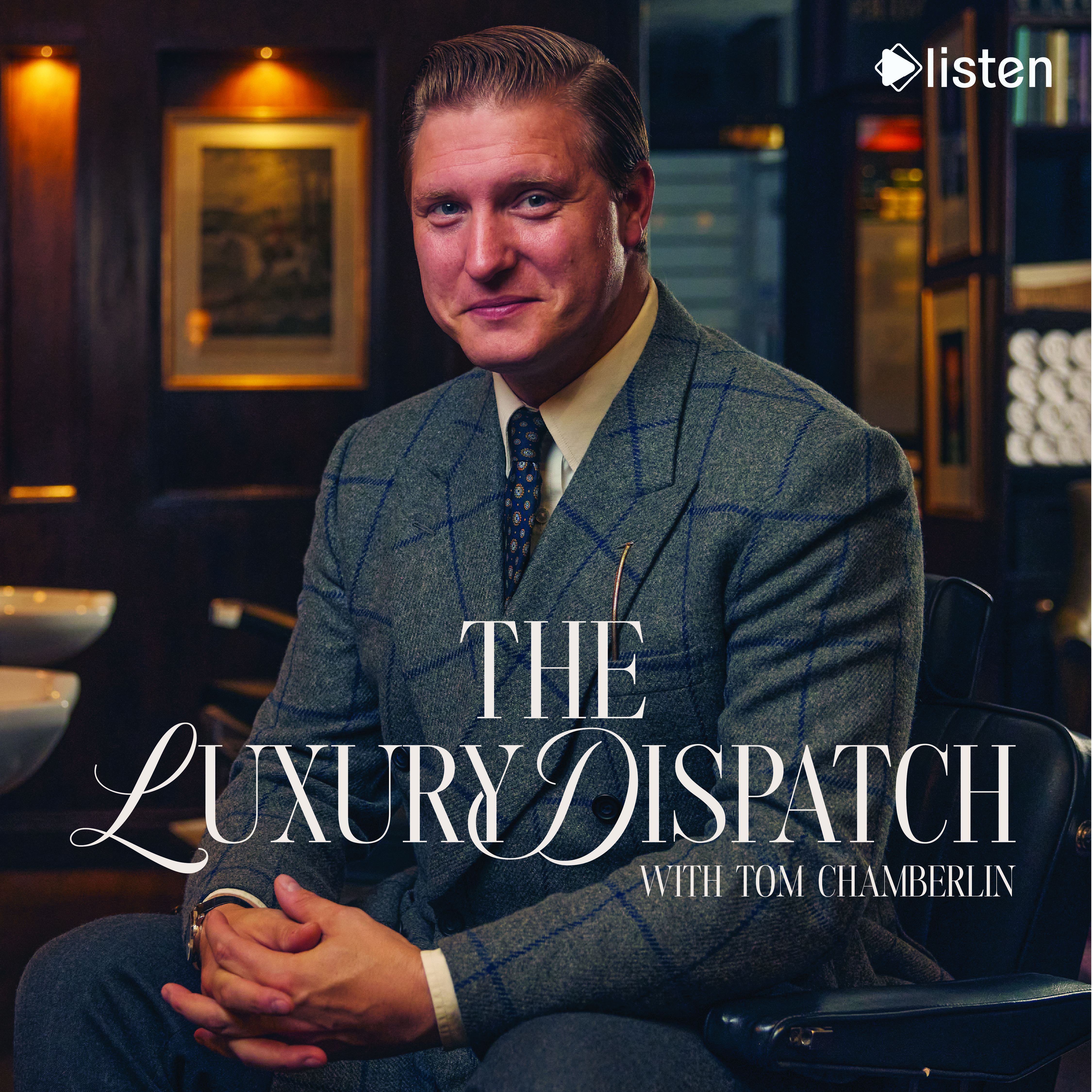 The Luxury Dispatch with Tom Chamberlin