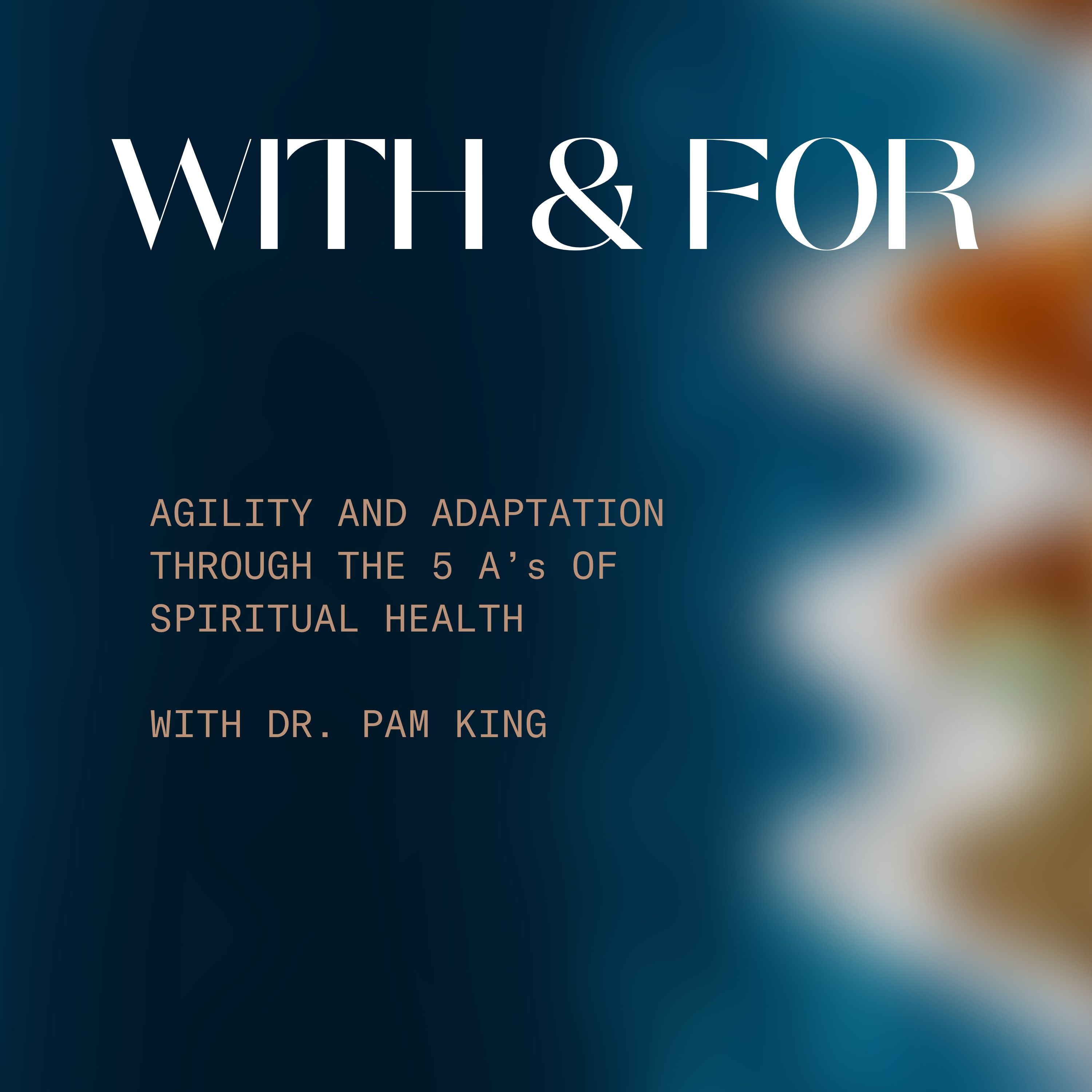 With and For hosted by Dr. Pam King