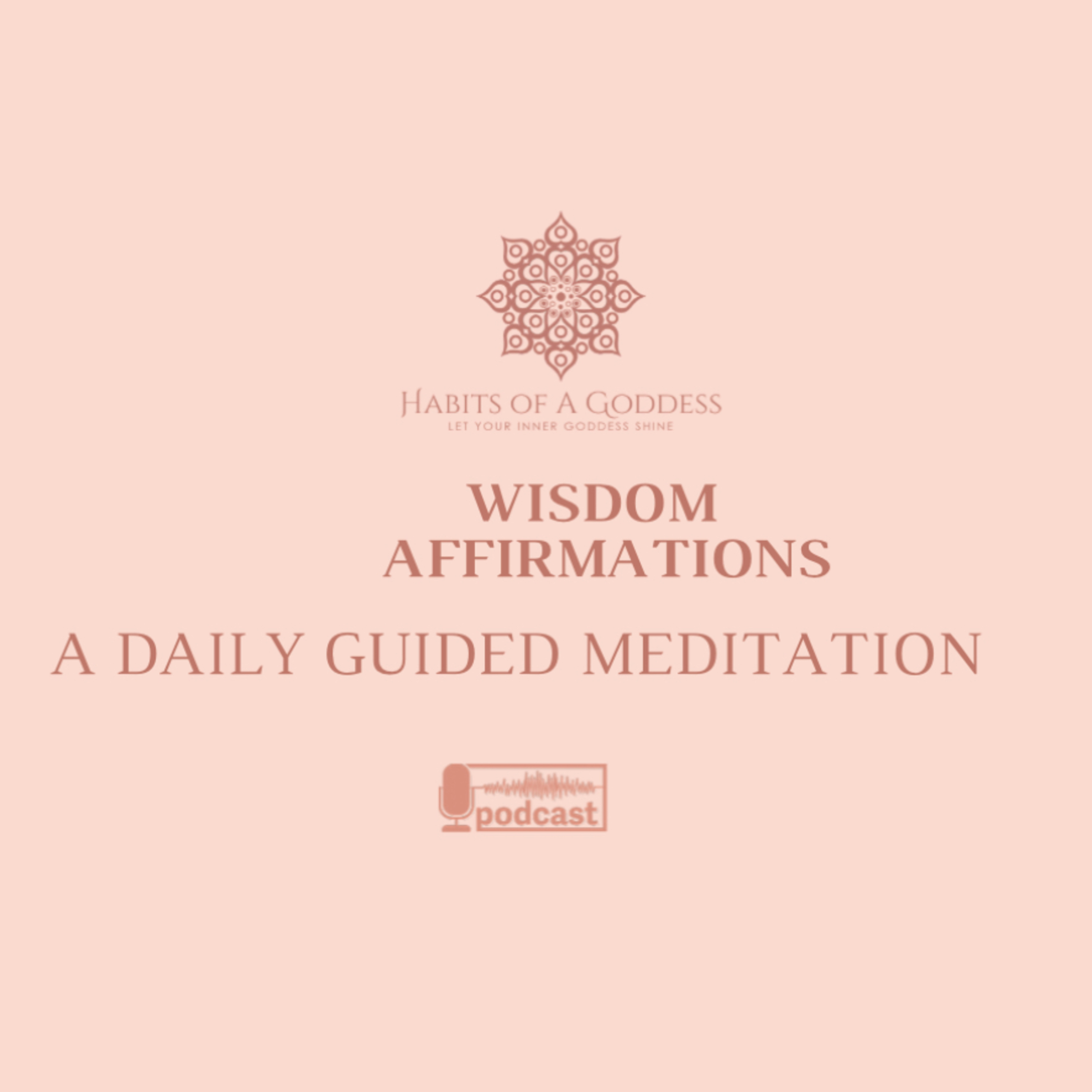 WISDOM AFFIRMATIONS | HABITS OF A GODDESS