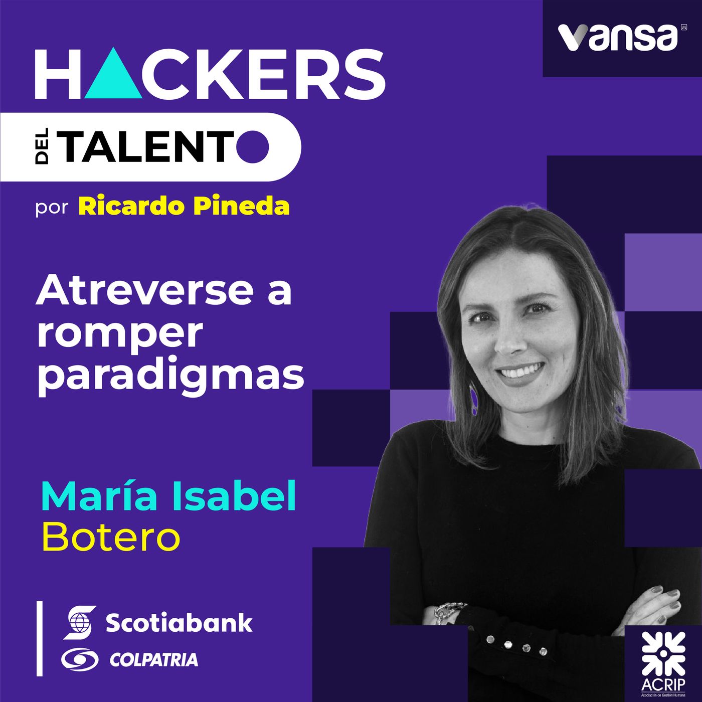 006. Atreverse a romper paradigmas - Maria Isabel Botero ( Scotiabank Colpatria) - Lado A episode artwork