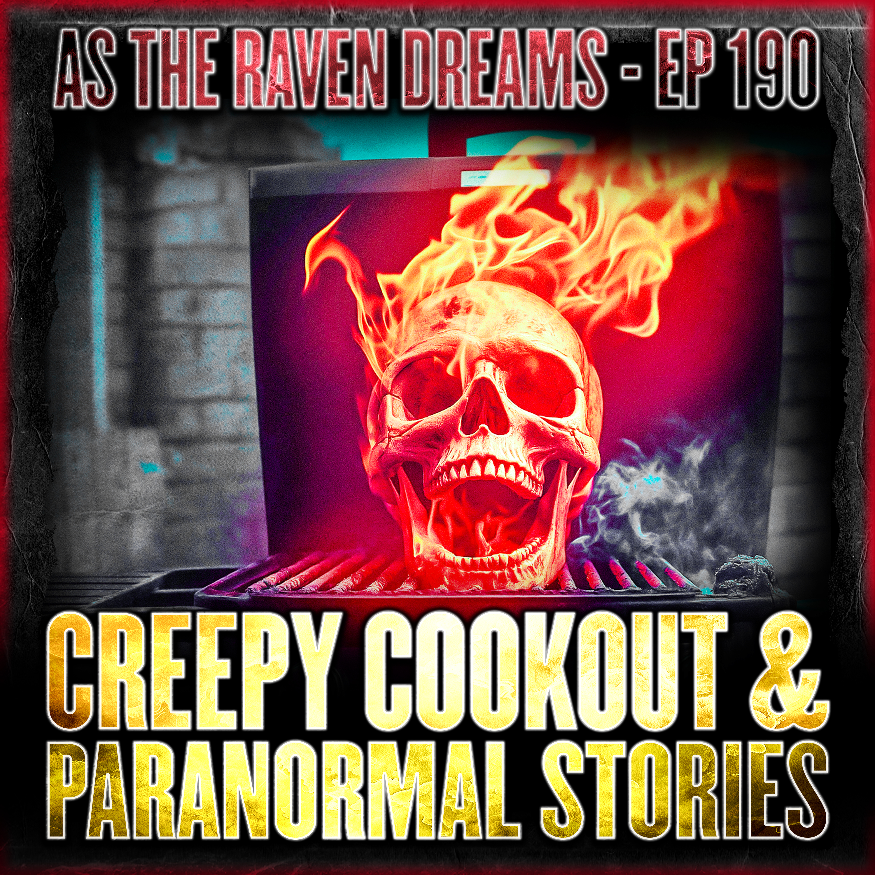 ATRD Ep. 190 - Creepy Cookout & Paranormal Stories