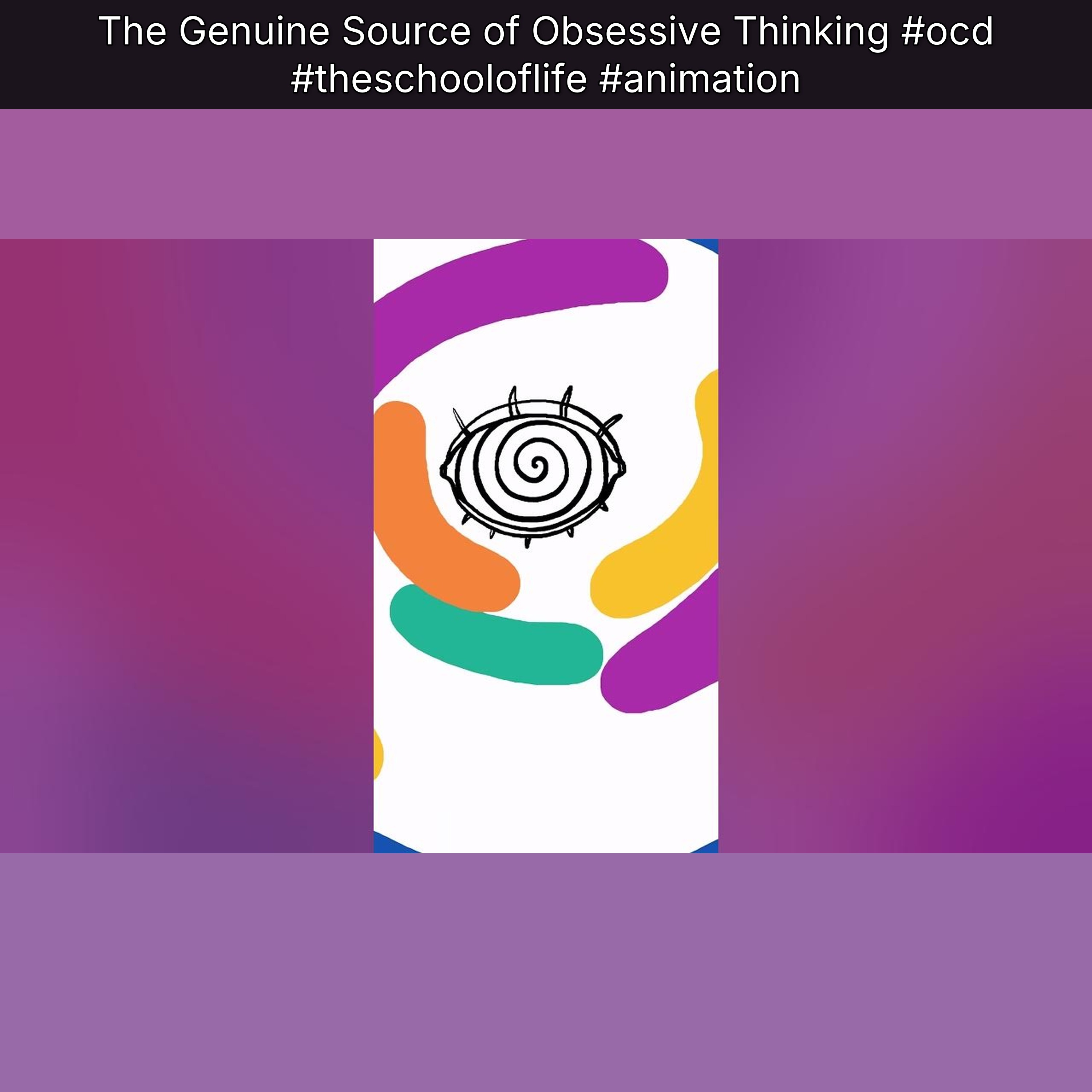 The Genuine Source of Obsessive Thinking #ocd #theschooloflife #animation