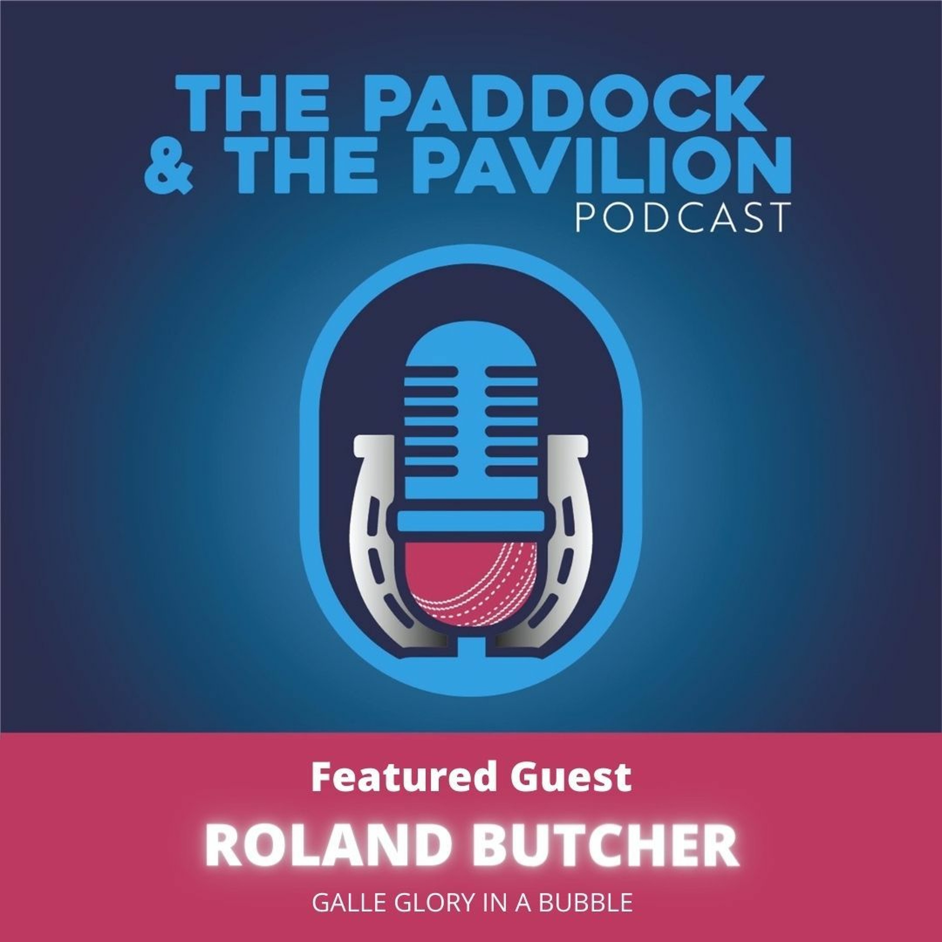Ep 31 - Roland Butcher - Galle Glory in a bubble episode artwork