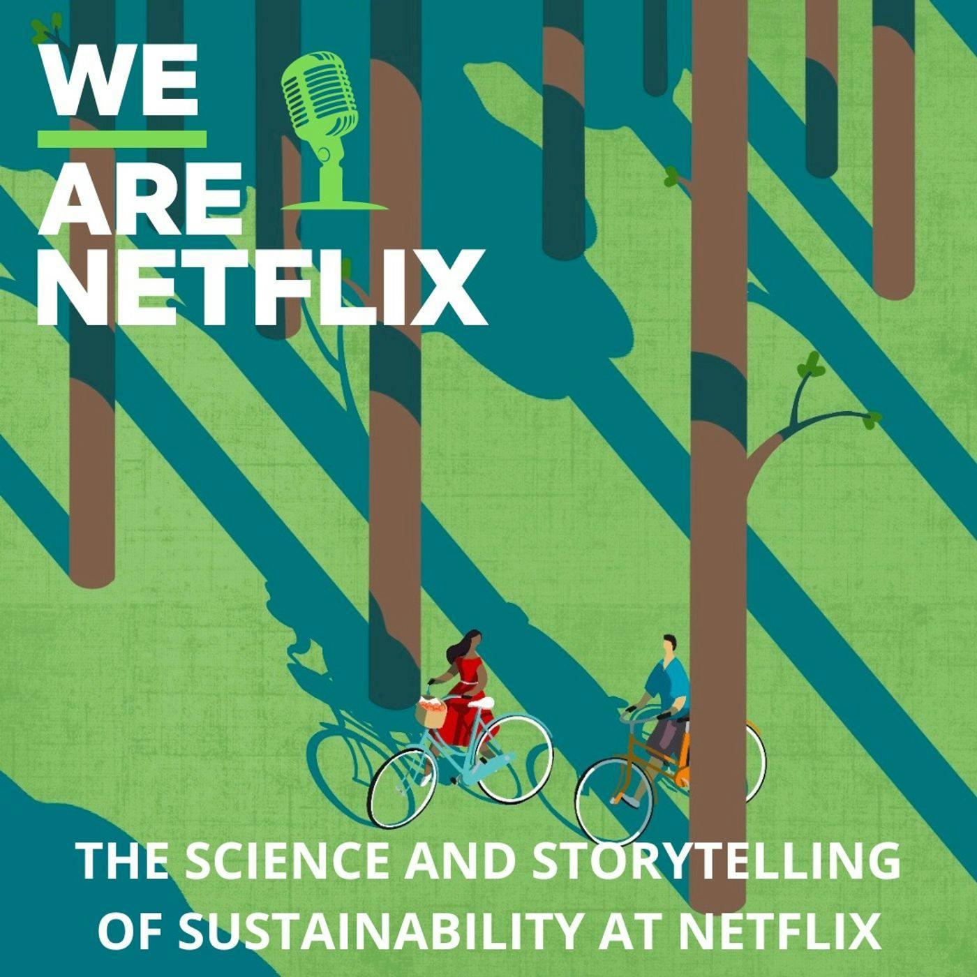 The Science and Storytelling of Sustainability at Netflix