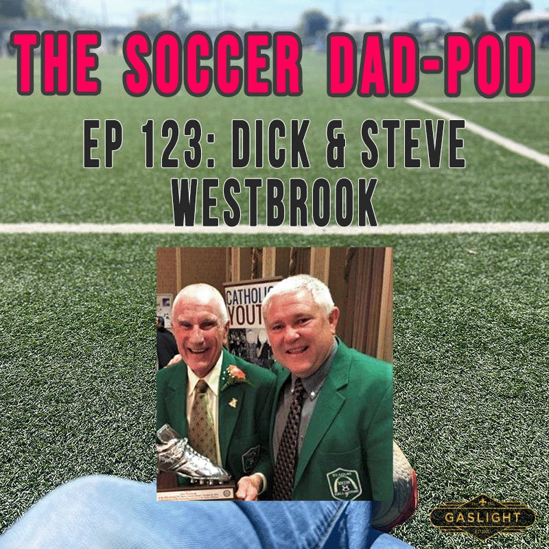 Ep 123: Dick & Steve Westbrook | STL Soccer HOF'ers Ep 123: Dick & Steve Westbrook | STL Soccer HOF'ers