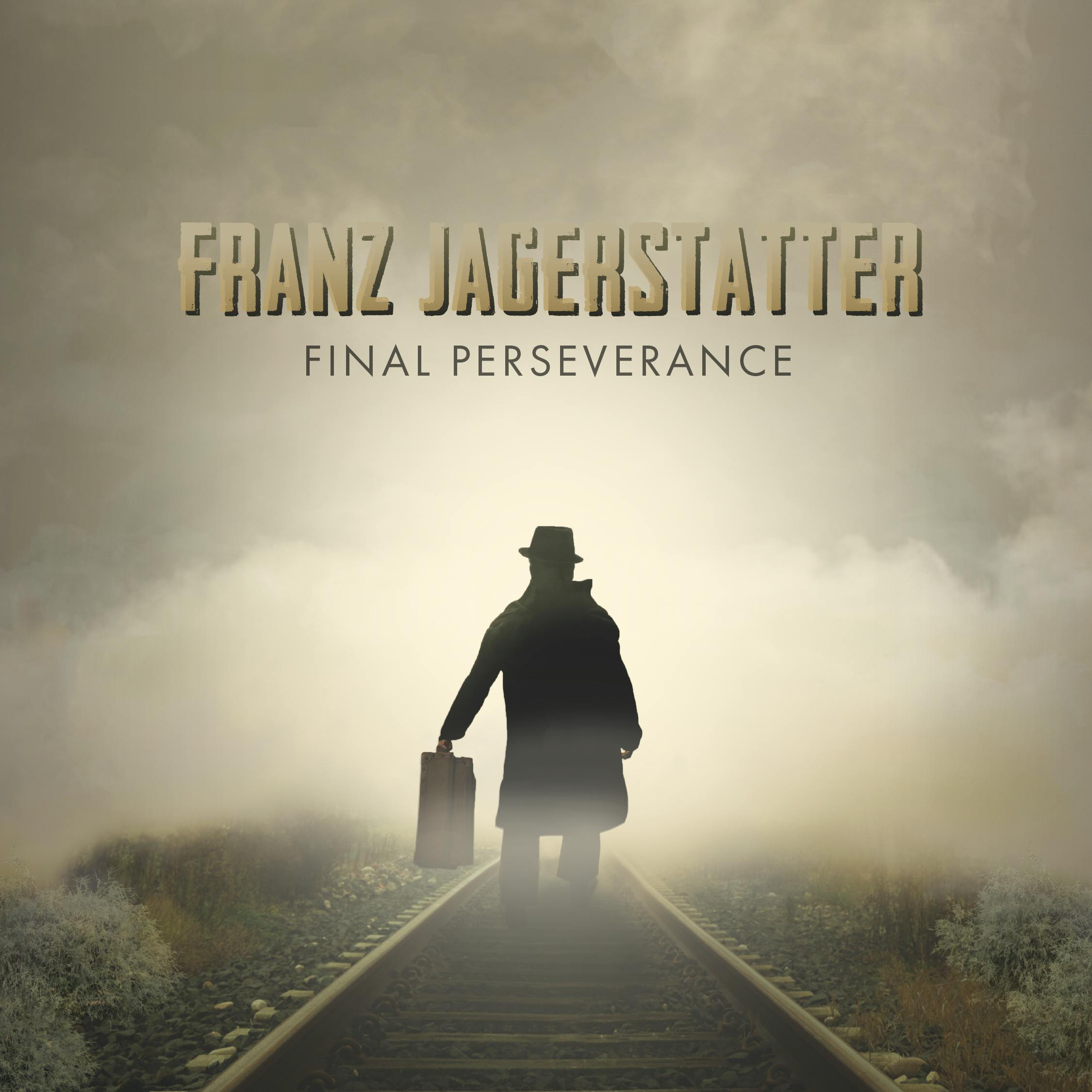 Franz Jagerstatter: Final Perseverance
