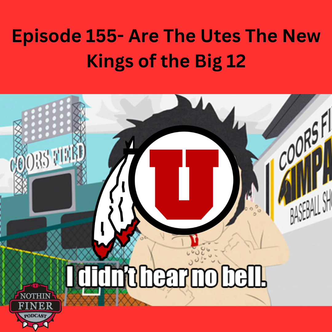 Episode 155- Are The Utes The New Kings of the Big 12 episode artwork