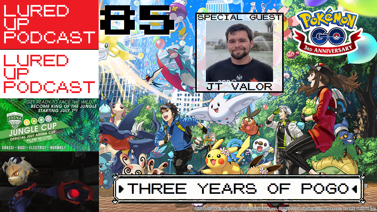 LURED UP 85 - Three Years of PoGO - POKÉMON GO PODCAST episode artwork