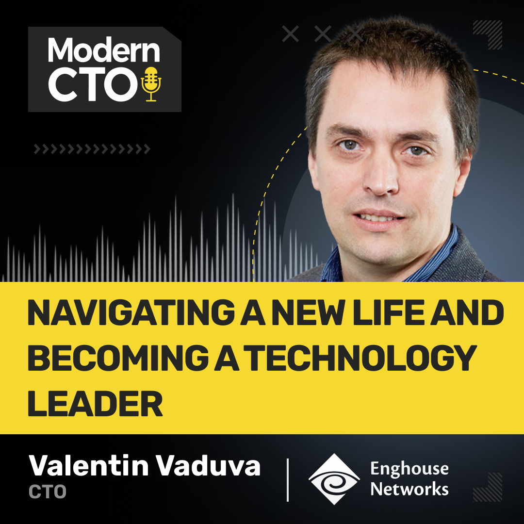 A Tech Leader’s Journey: Staying Humble Through Change and Challenge with Val Vaduva, CTO at Enghouse Networks