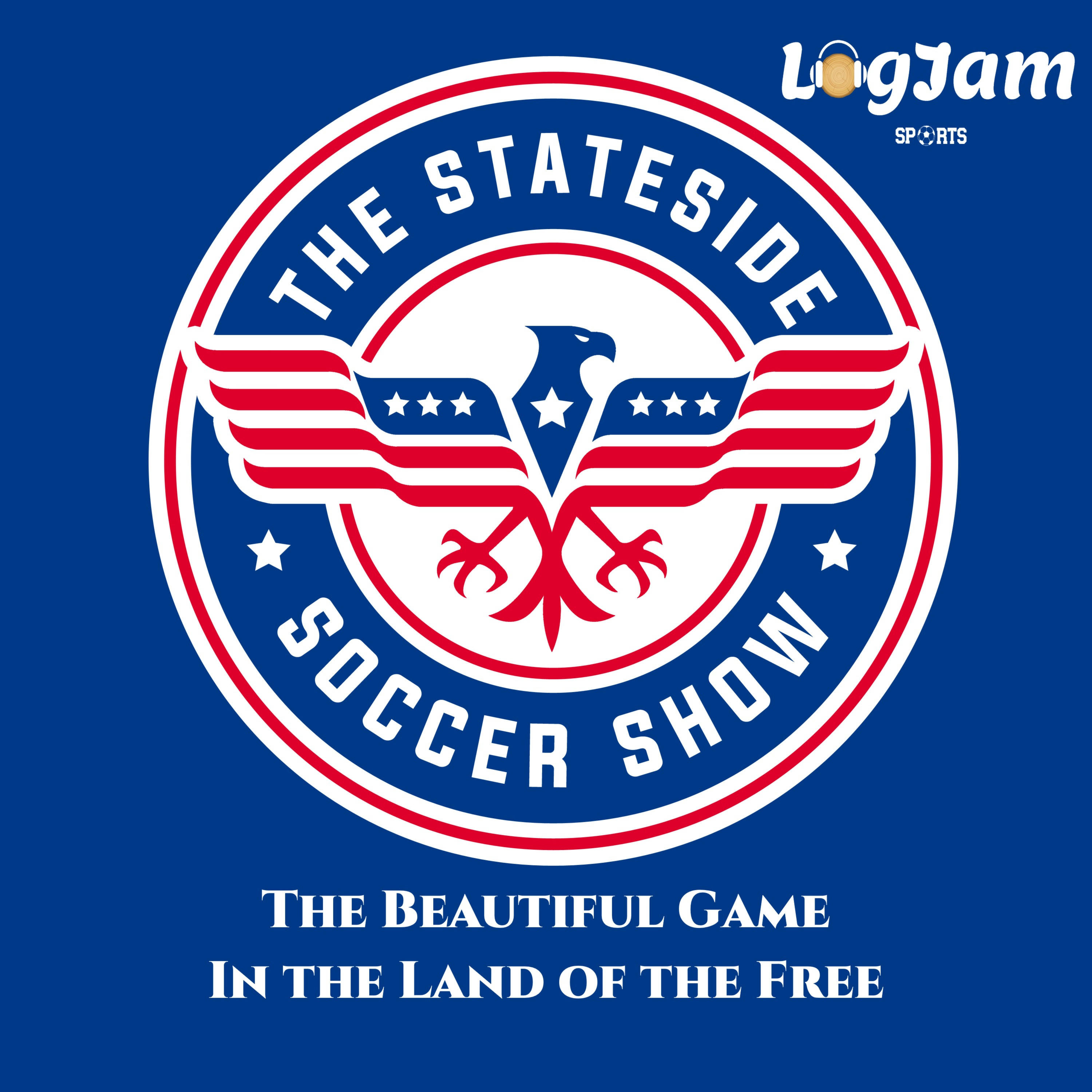 The Stateside Soccer Show: MLS, USMNT, USWNT, NWSL, and USL Talk
