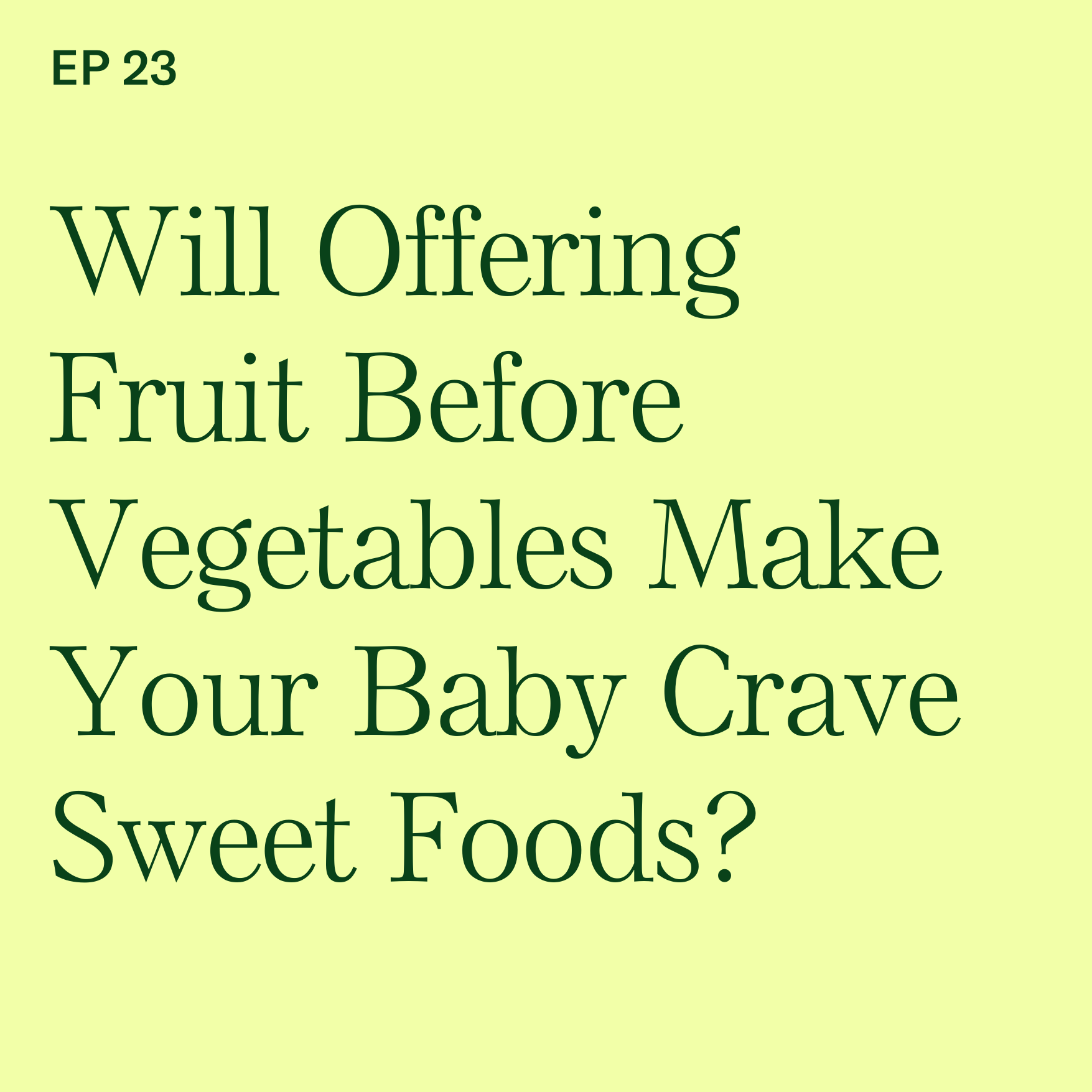 Will Offering Fruit Before Vegetables Make Your Baby Crave Sweet Foods?