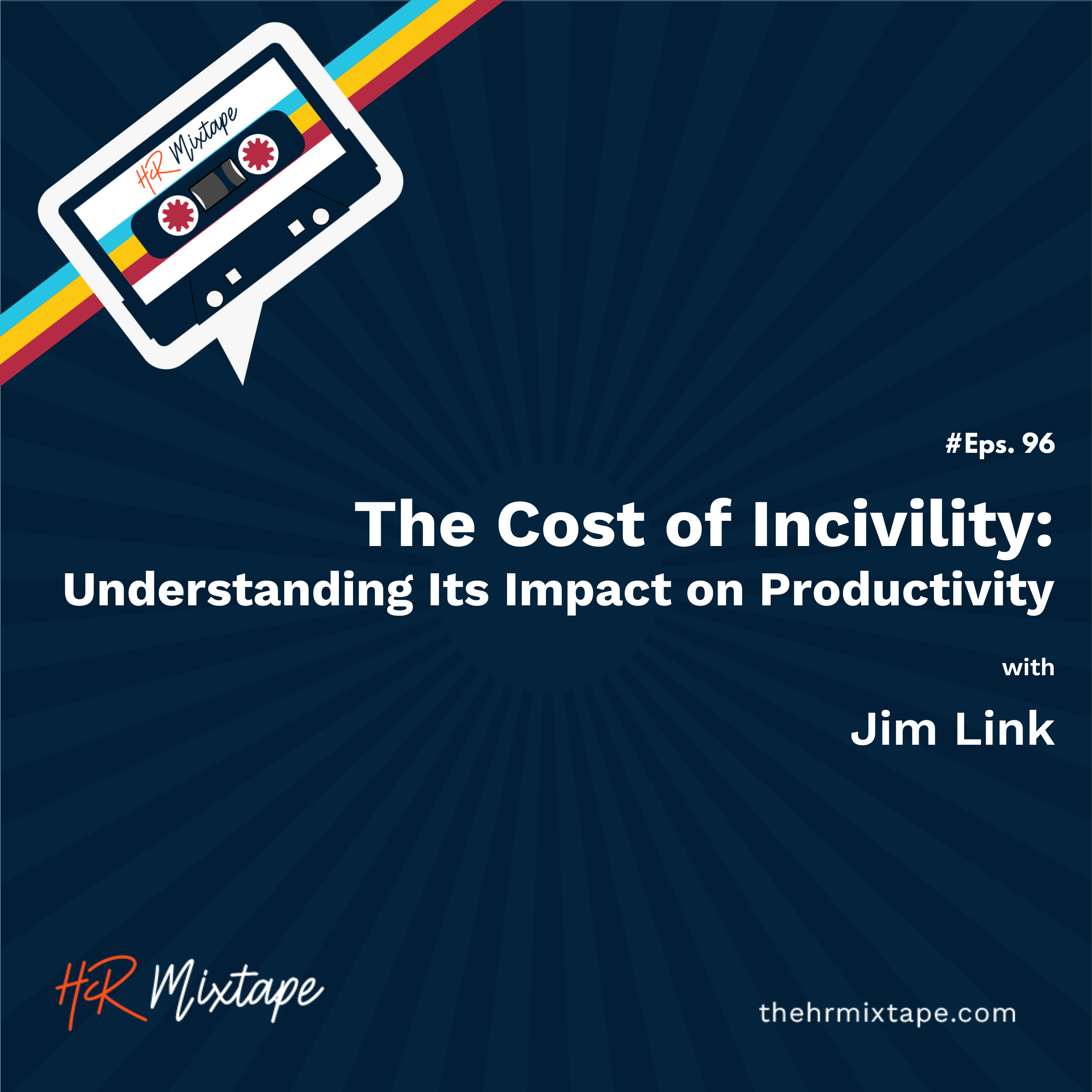 The Cost of Incivility: Understanding Its Impact on Productivity with Jim Link episode artwork
