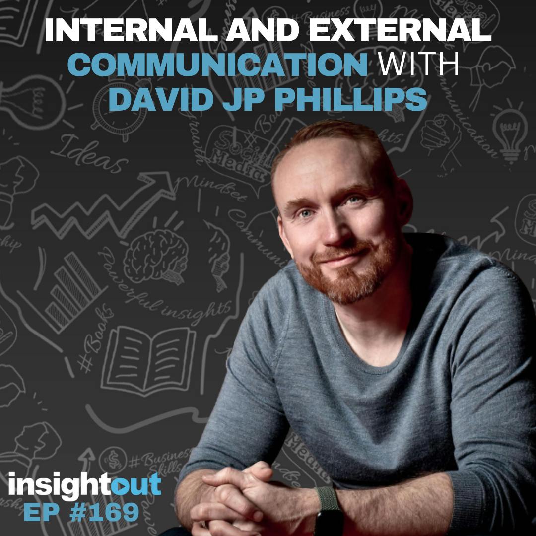 Internal and External Communication with David JP Phillips