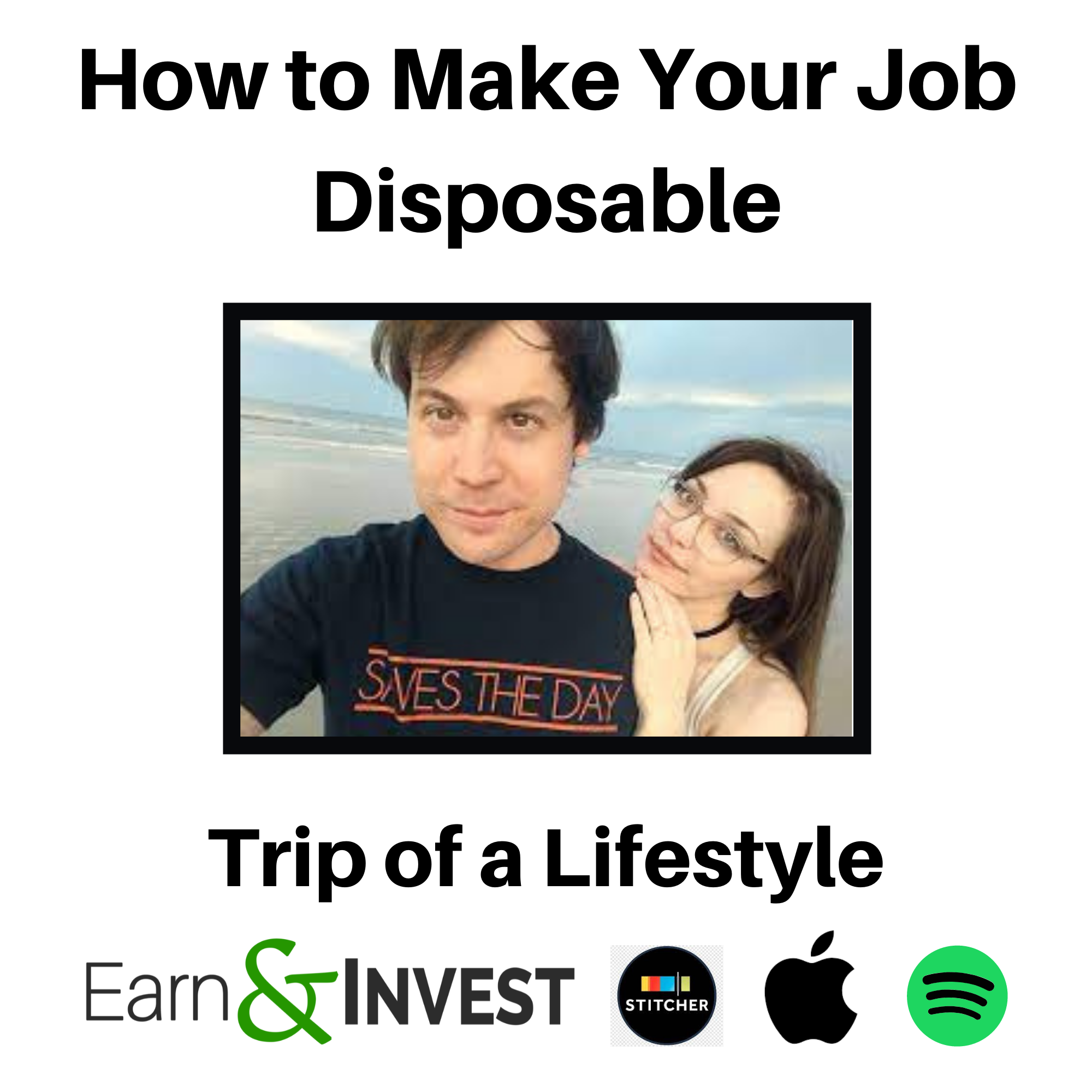 How to Make Your Job Disposable w/ Trip of a Lifestyle