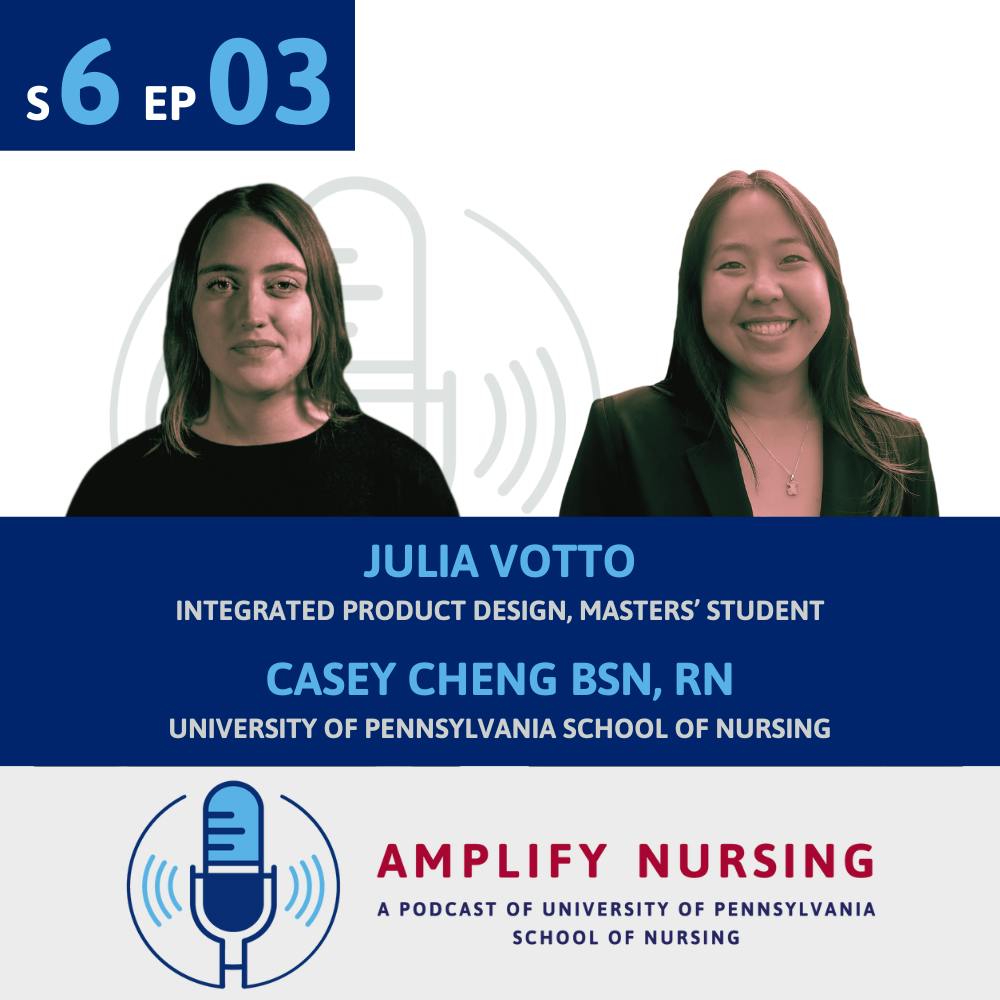 Amplify Nursing Season 6: Episode 03: Julia Votto, Casey Cheng