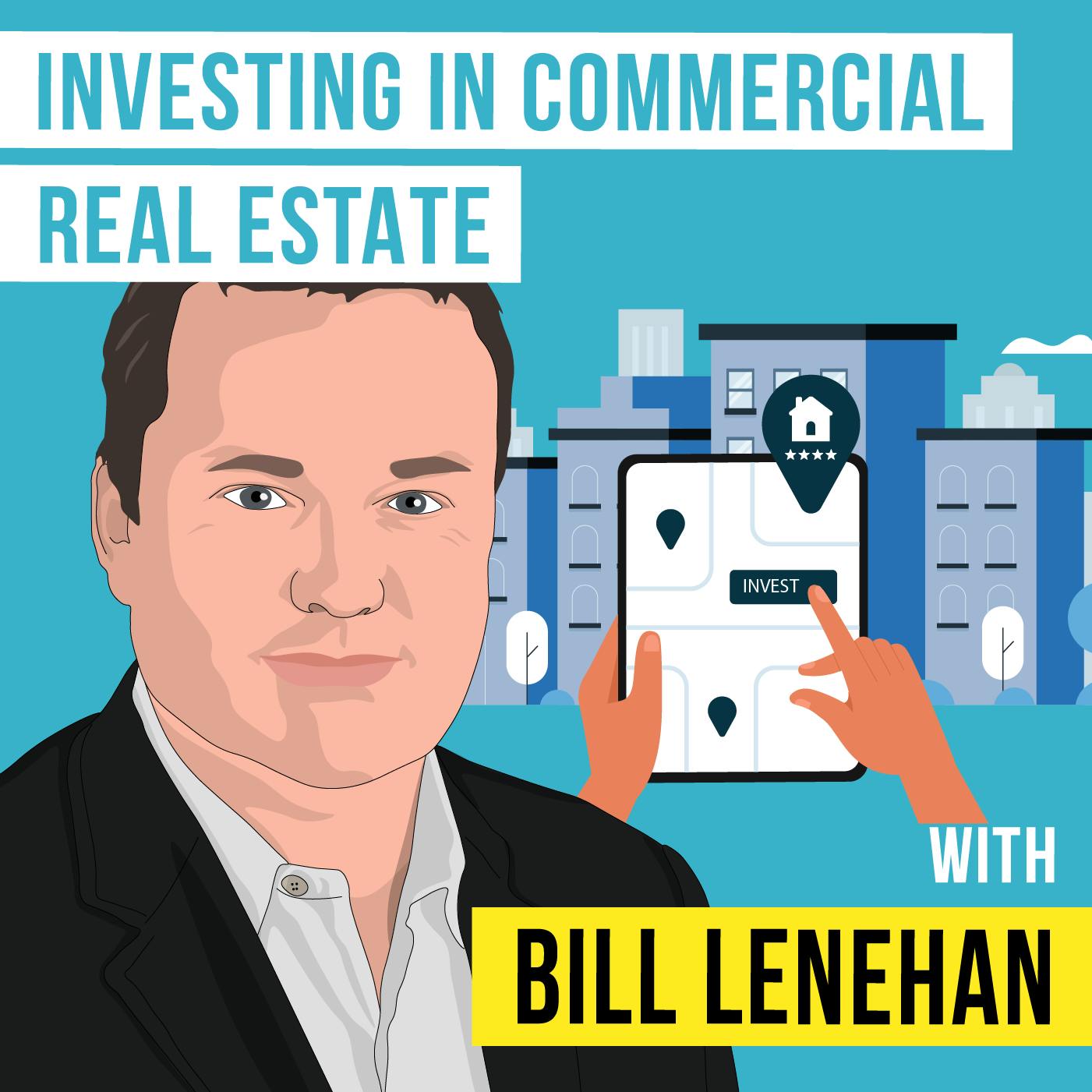 Bill Lenehan: Investing in Commercial Real Estate