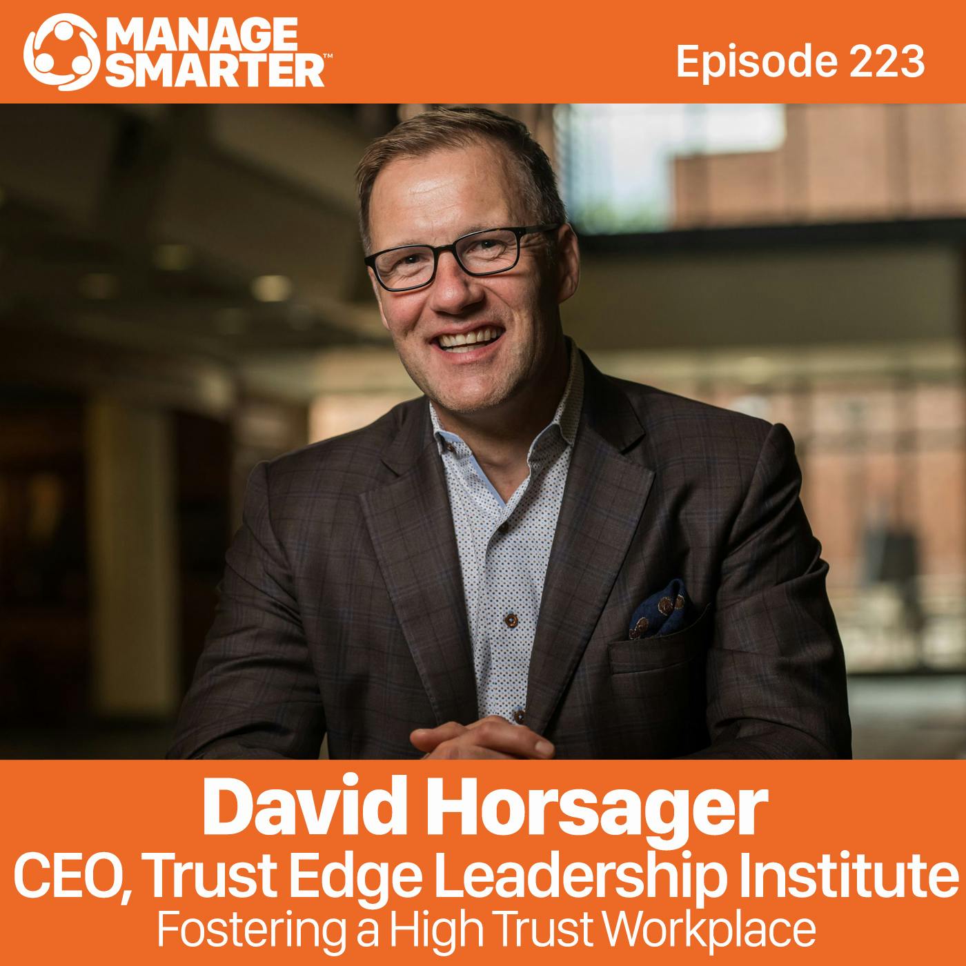 223: David Horsager: Fostering a High Trust Workplace