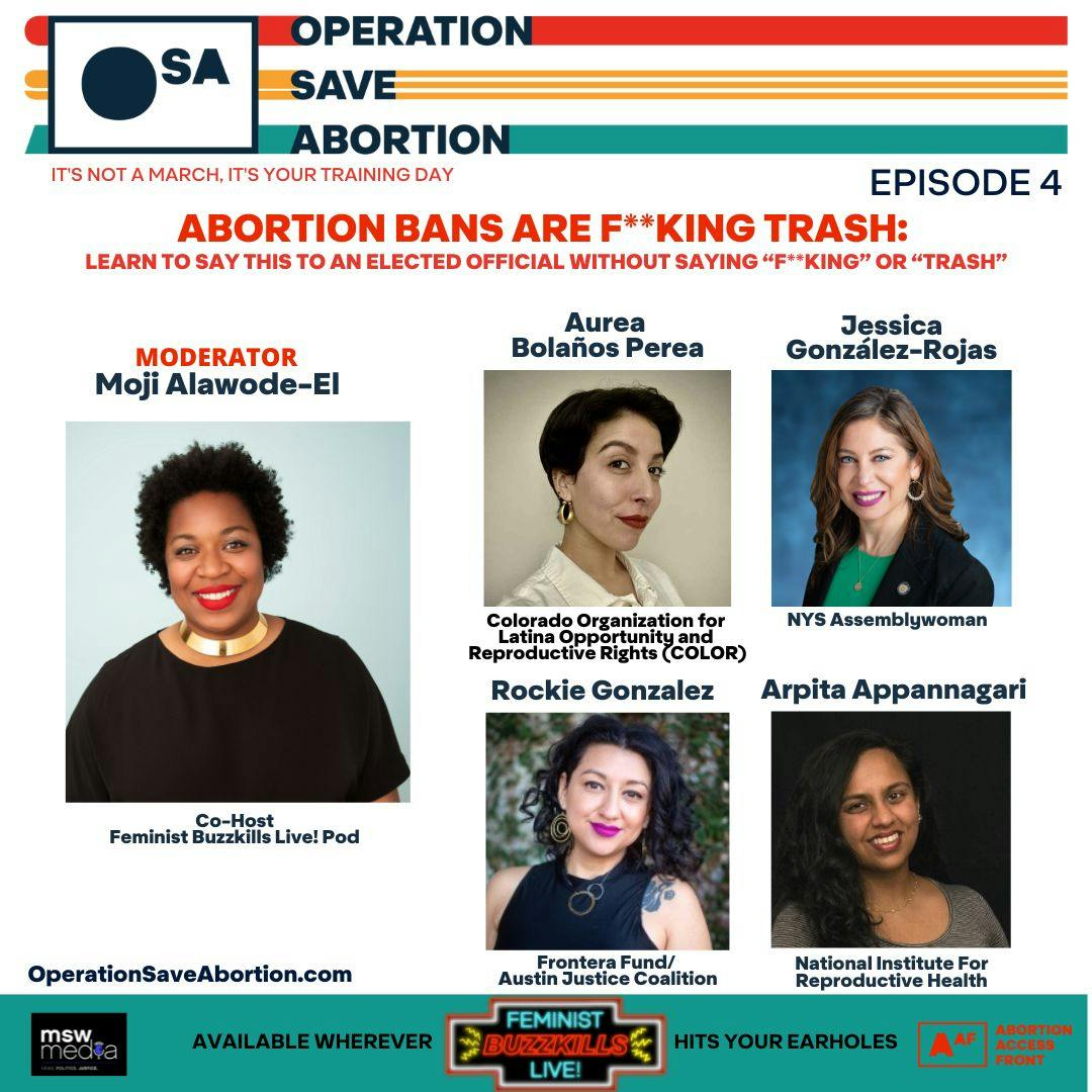 OpSave Episode 4: Legislative Advocacy - Abortion Bans Are F**King Trash: Learn to Say This to an Elected Official Without Saying “F**King” or “Trash”