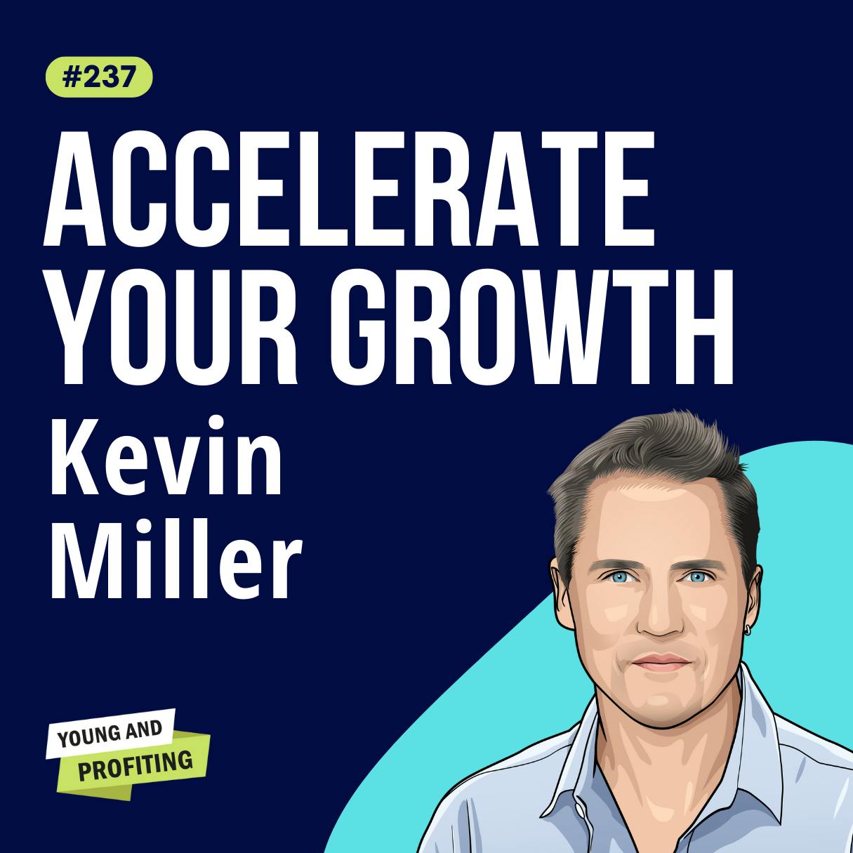Kevin Miller: Driven, Unlocking the Forces that Propel Us Forward | E237 by Hala Taha | YAP Media Network