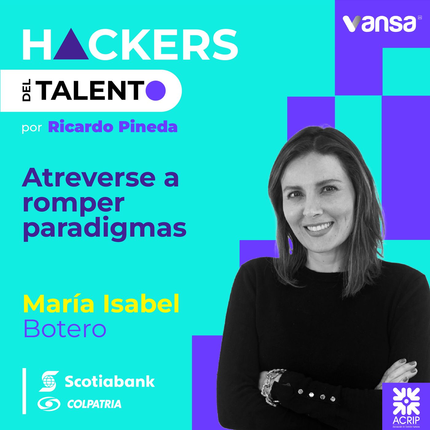 005. Atreverse a romper paradigmas - Maria Isabel Botero (Scotiabank Colpatria) - Lado B episode artwork