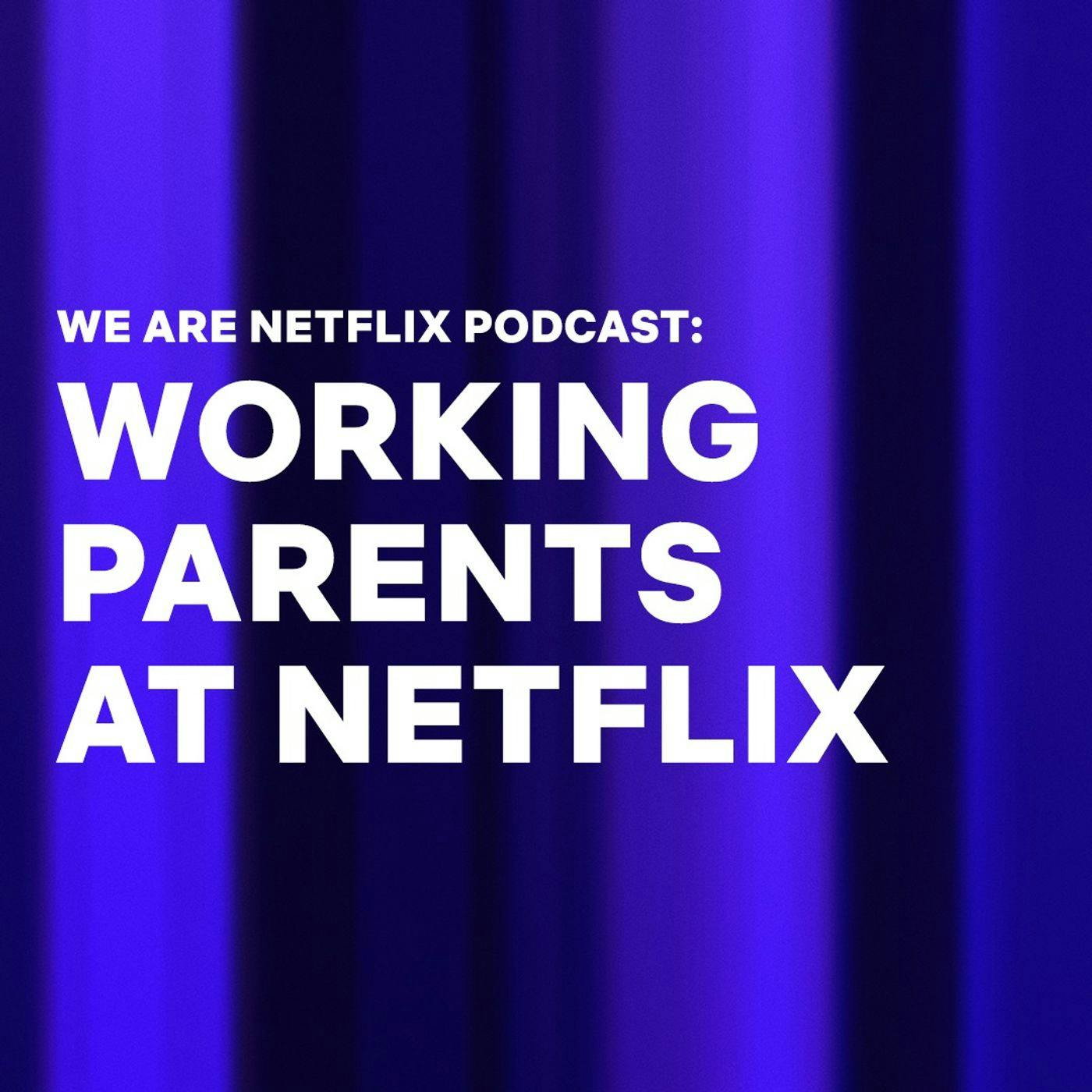 Working Parents at Netflix