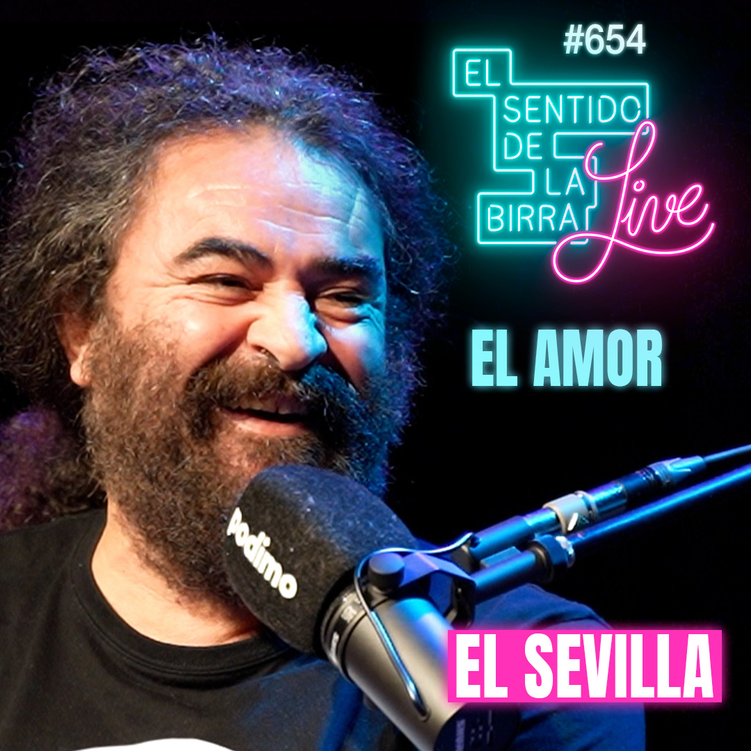 El Sevilla: La banalización del "te quiero", el amor líquido y ligar en el supermercado | Cap. 654 episode artwork