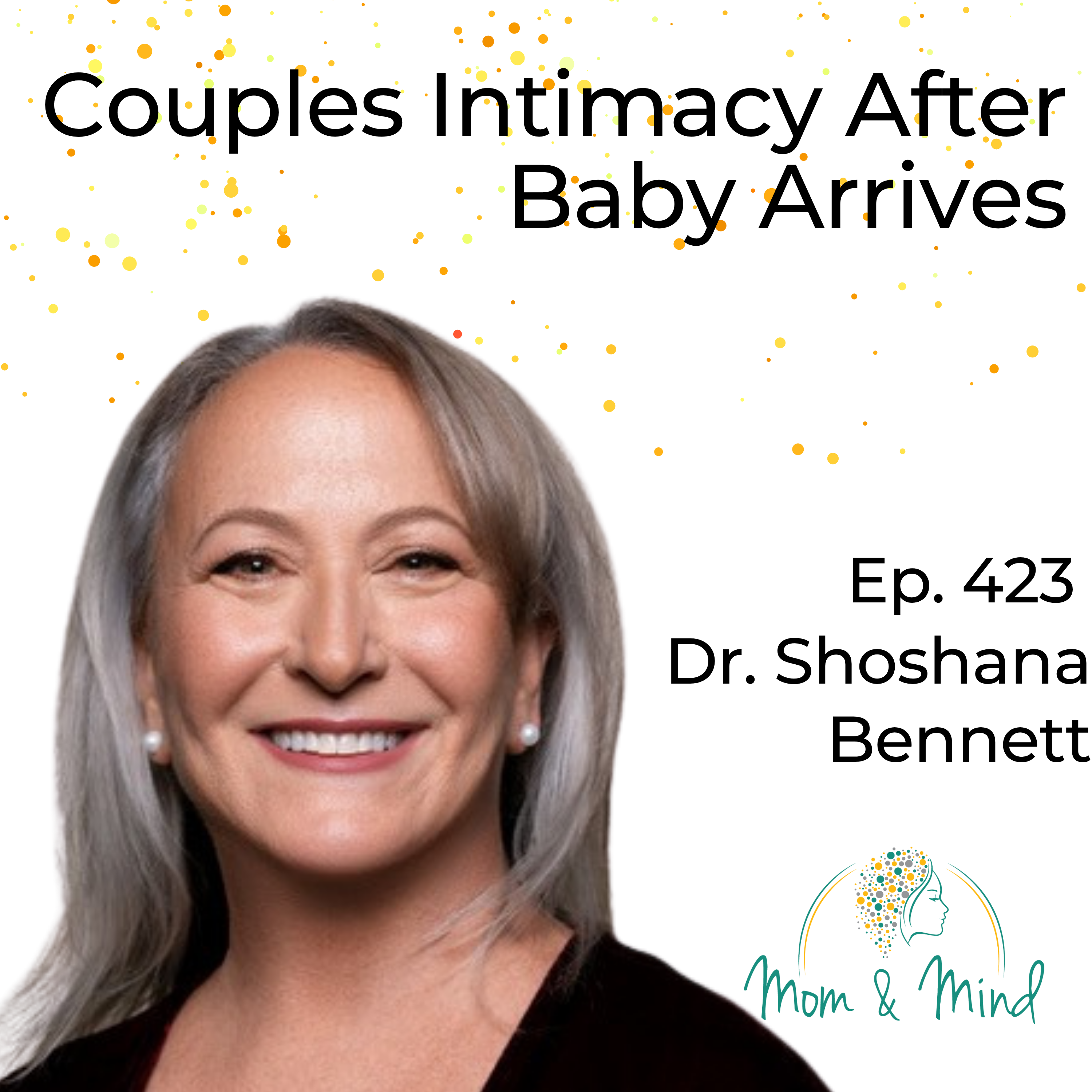 423: Couples’ Intimacy After Baby Arrives with Dr. Shoshana Bennett