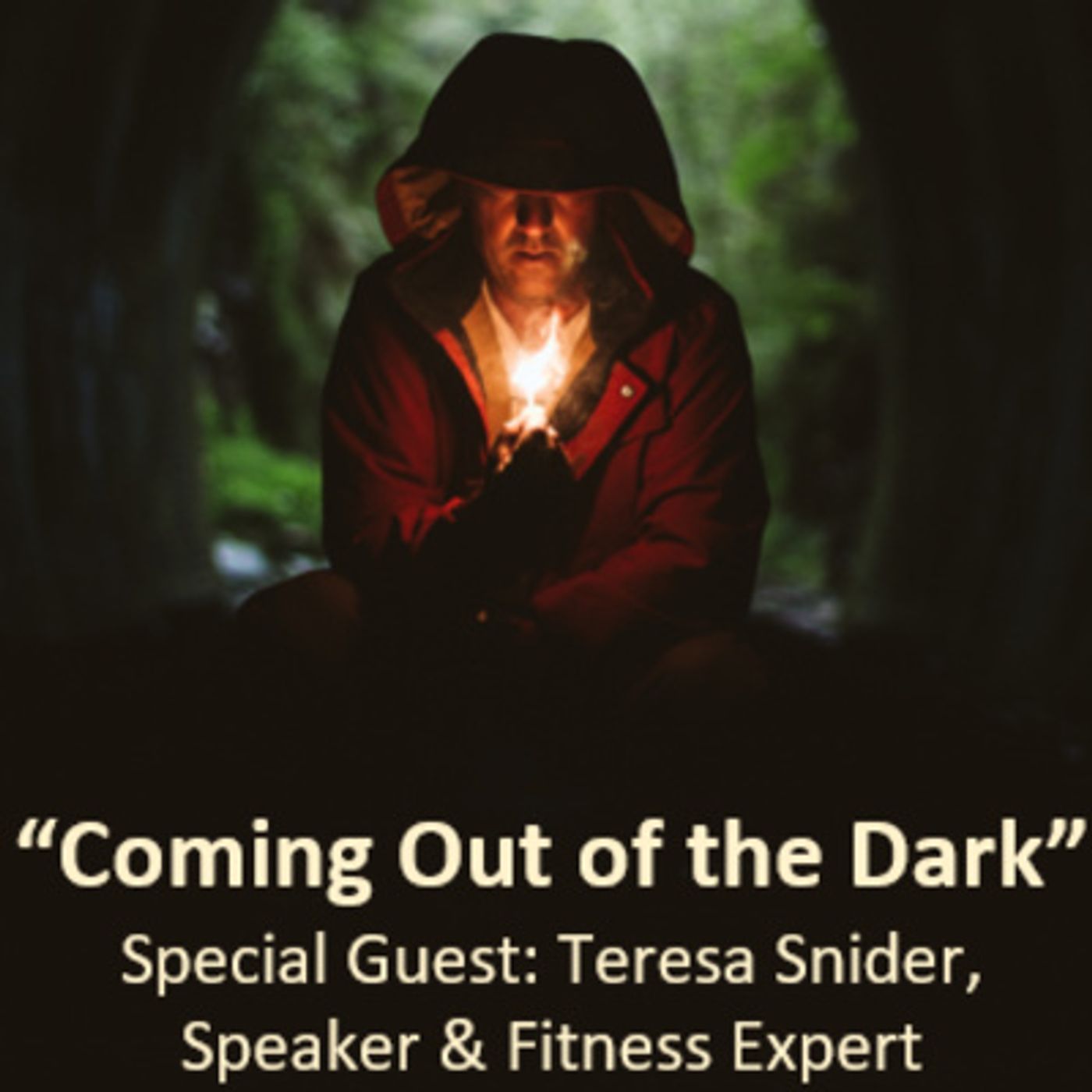 Ep. 33 - Time to Come Alive: "Coming Out of The Dark” with special guest: Teresa Snider, speaker & fitness consultant episode artwork