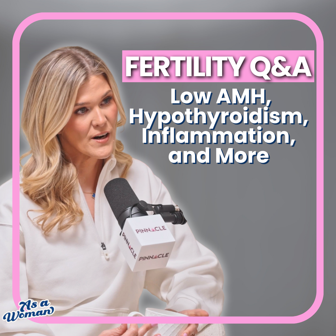 Fertility Q&A - Low AMH, Hypothyroidism, Inflammation, and More!