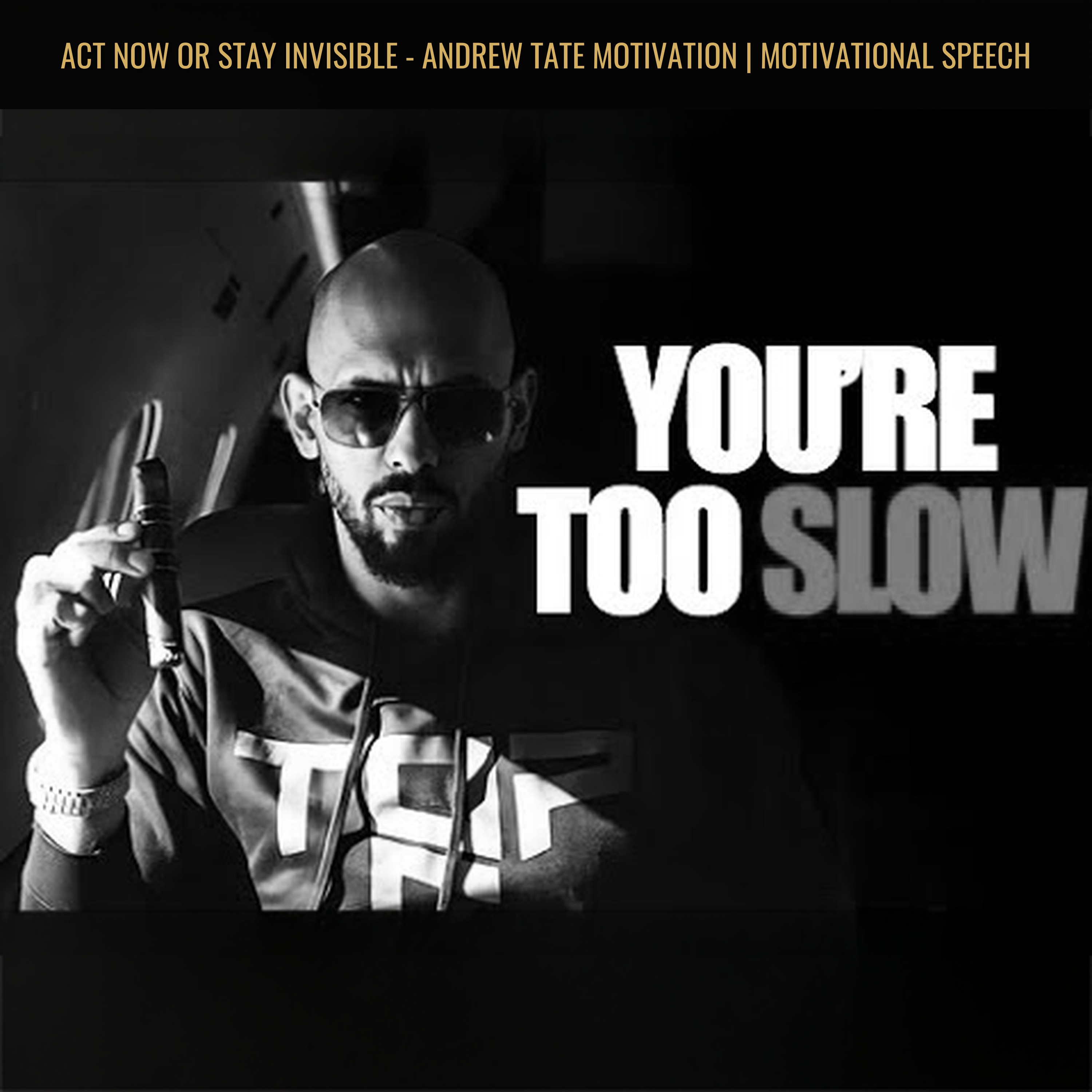 ACT NOW OR STAY INVISIBLE - Andrew Tate Motivation | Motivational Speech