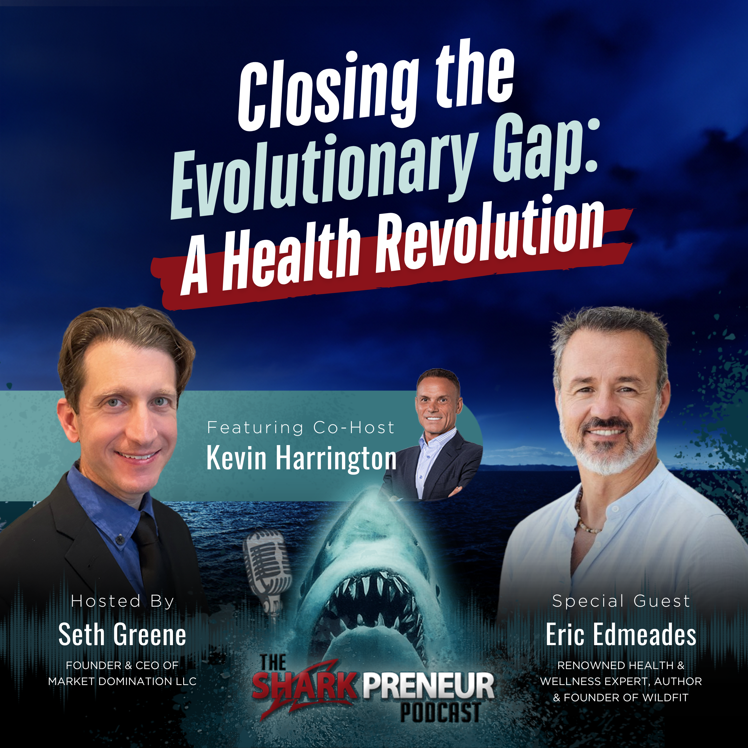 Episode 1161: Closing the Evolutionary Gap: A Health Revolution with Eric Edmeades