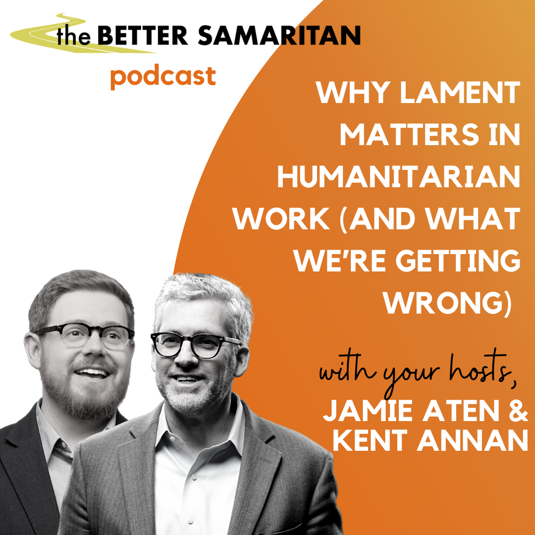 Why Lament Matters in Humanitarian Work (And What We’re Getting Wrong)