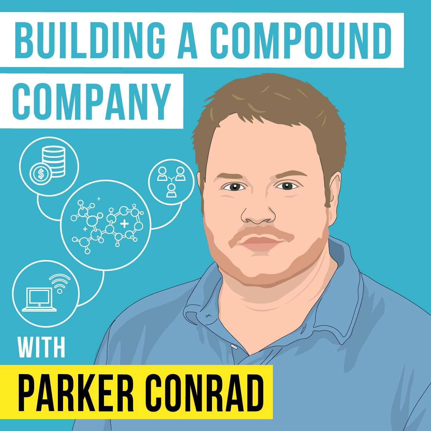 Parker Conrad - Building a Compound Company - [Invest Like the Best, EP.303]