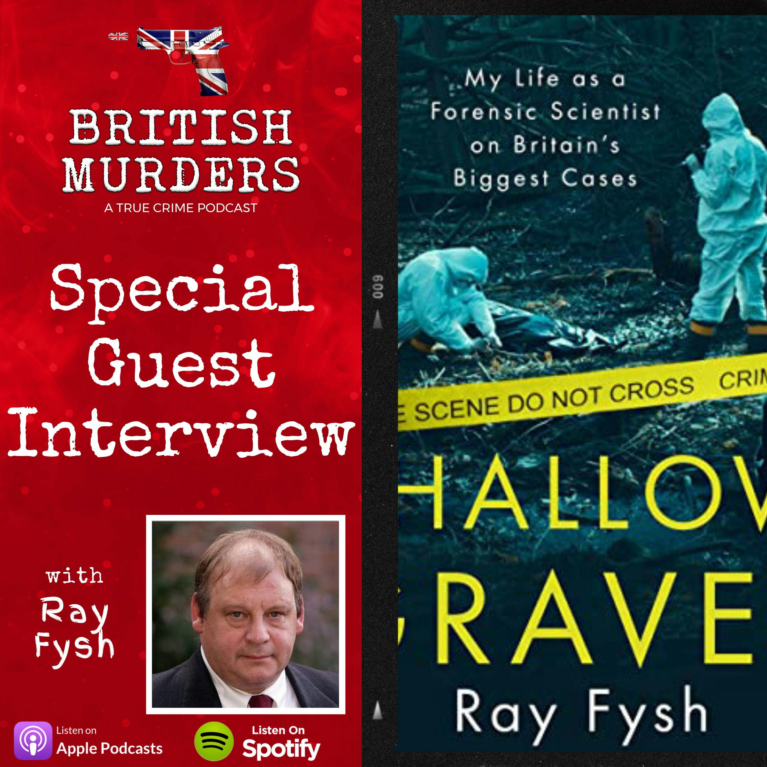 Interview #21 | Ray Fysh (Former Forensic Scientist)