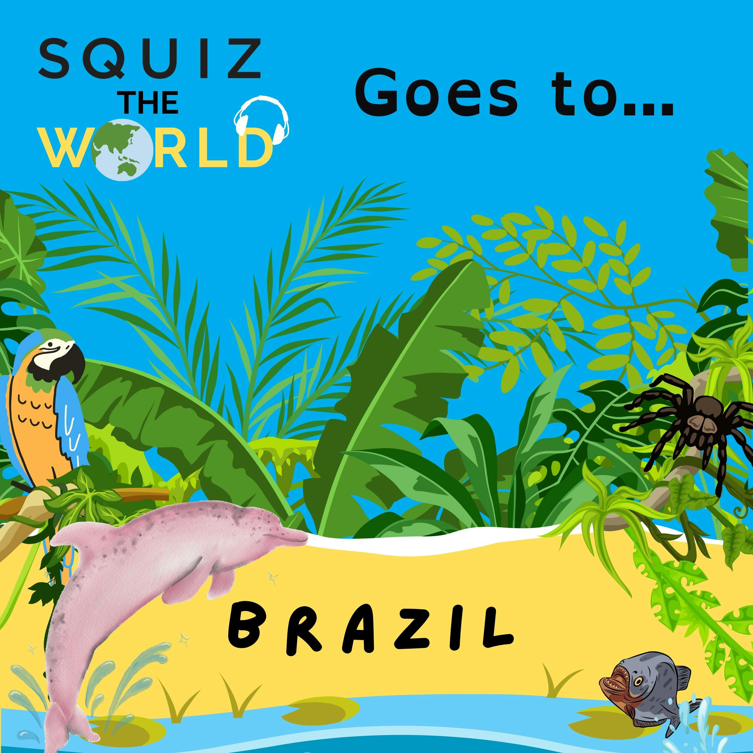 Squiz the World goes to... Brazil