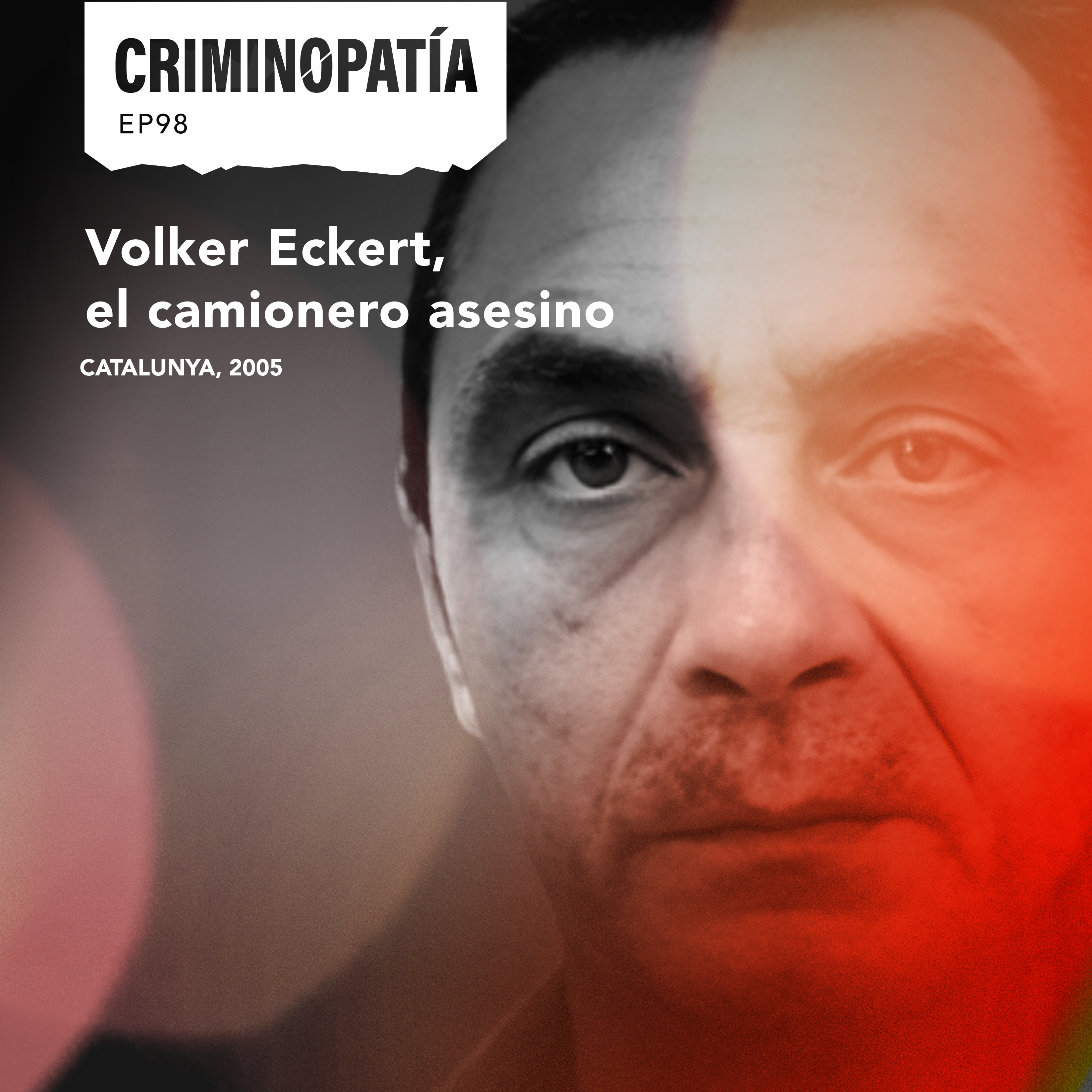 98. Volker Eckert, el camionero asesino (Catalunya, 2005)