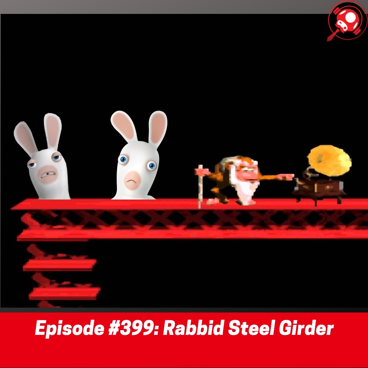 #399: Rabbid Steel Girder episode artwork