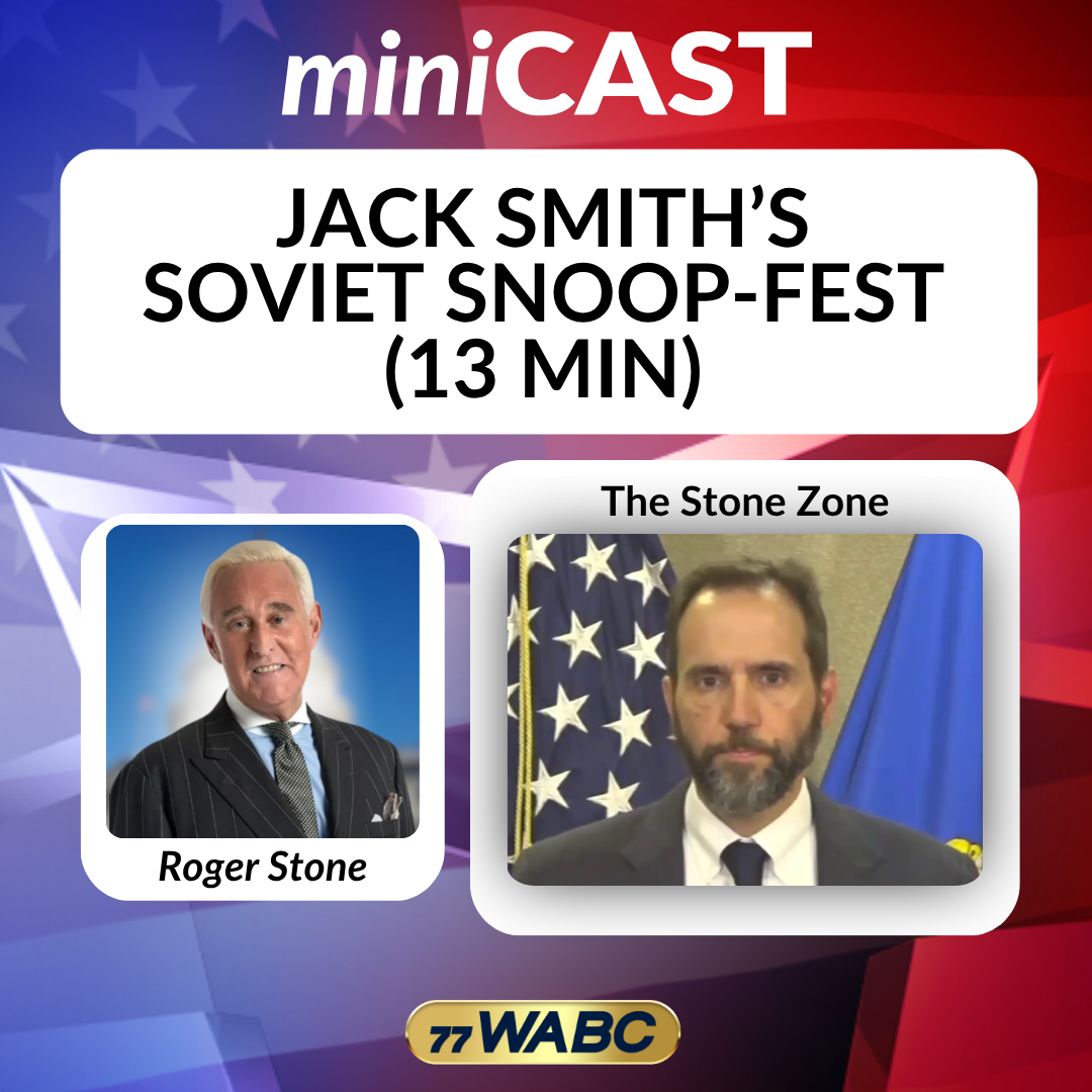 Roger Stone: Jack Smith’s Soviet Snoop-Fest (13 min) episode artwork