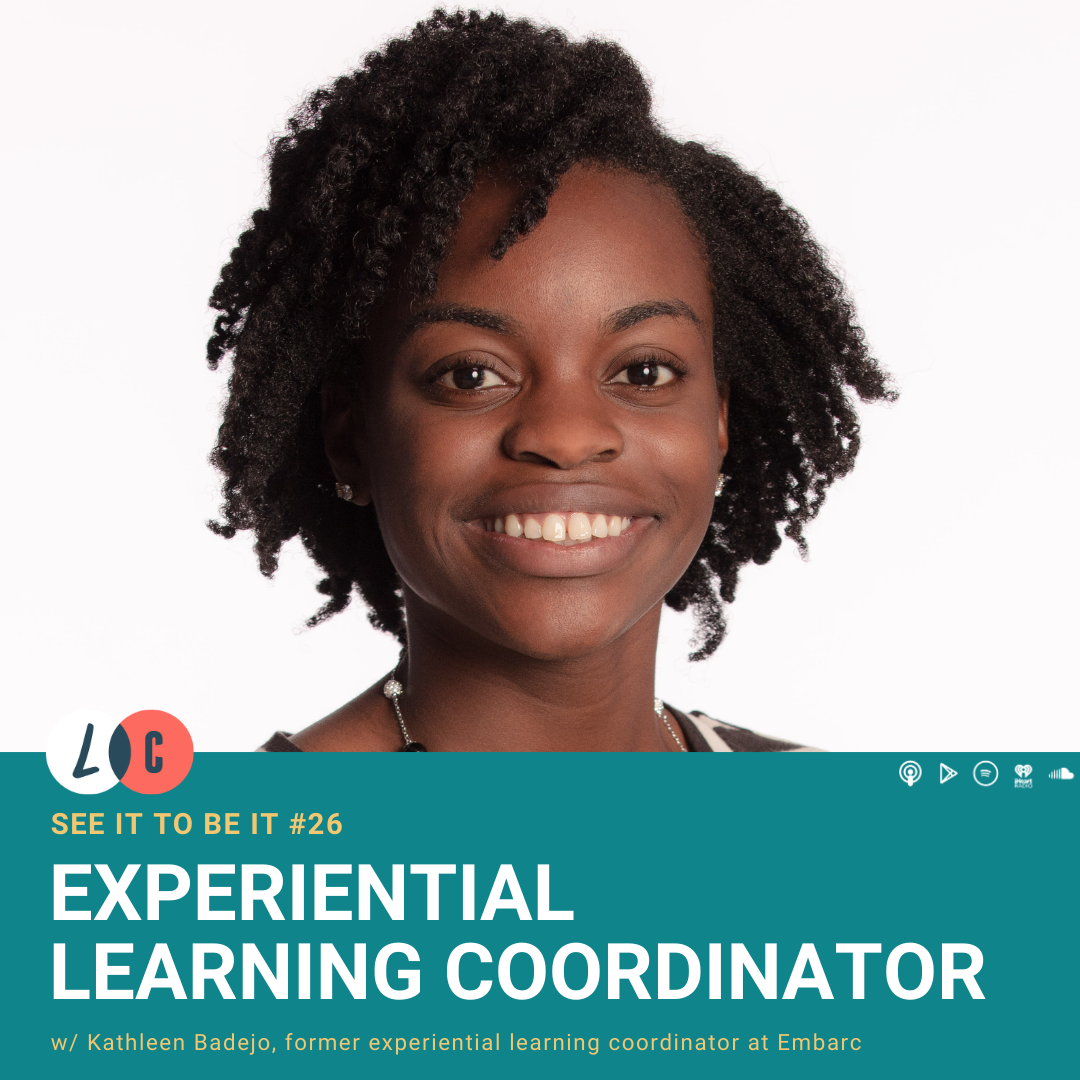 See It to Be It : Experiential Learning Coordinator (w/ Kathleen Badejo) episode artwork