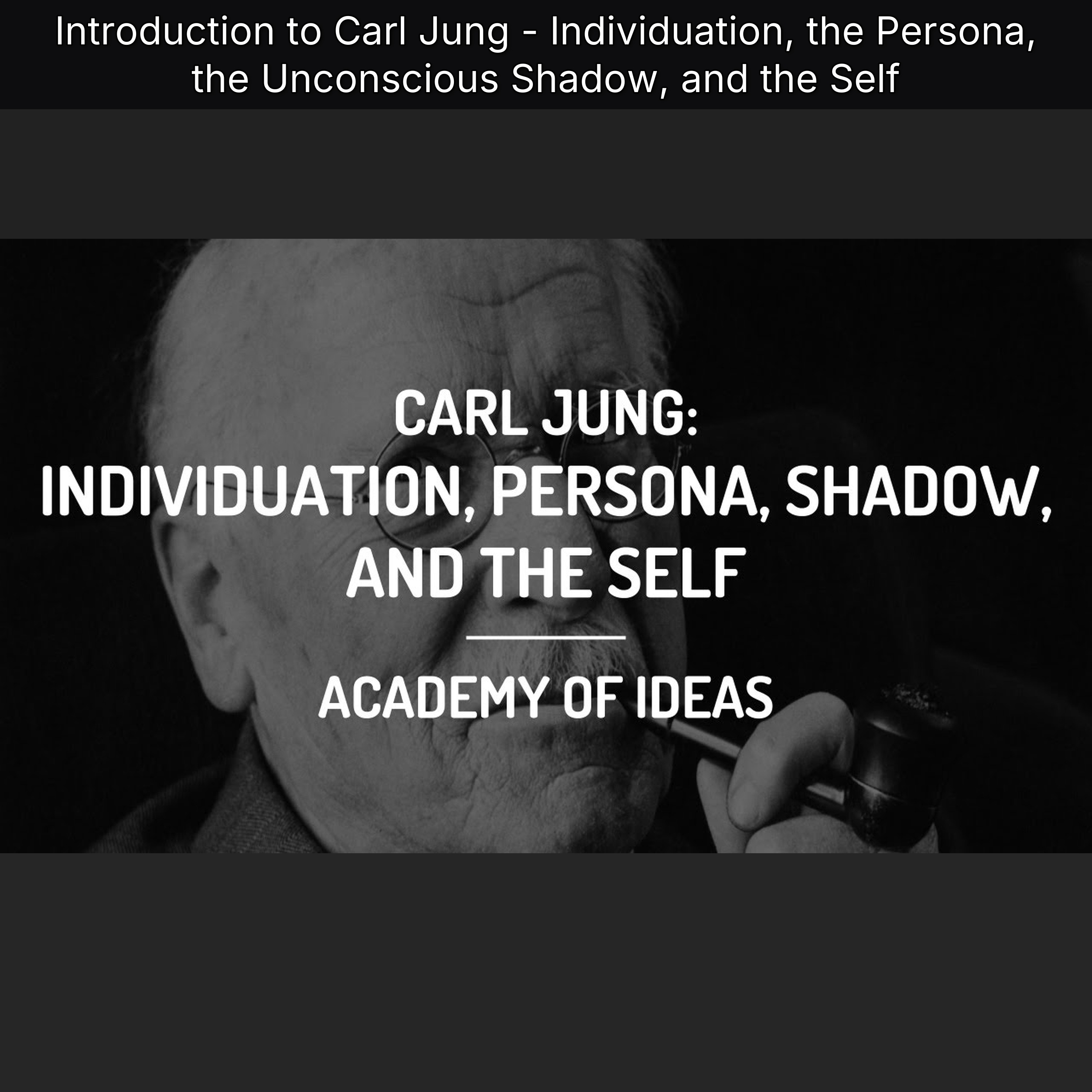 Introduction to Carl Jung - Individuation, the Persona, the Unconscious Shadow, and the Self episode artwork