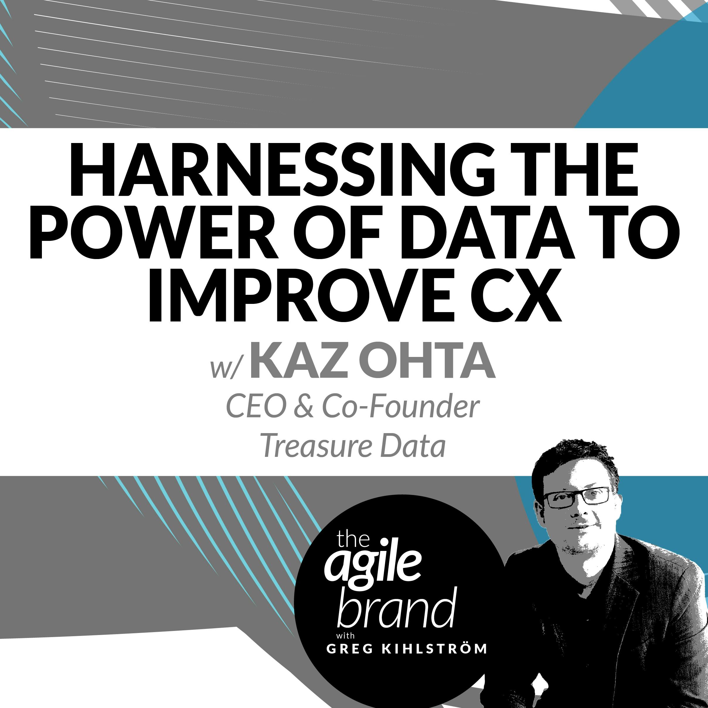 #298: Harnessing the Power of Data to Improve the Customer Experience with Kaz Ohta, CEO of Treasure Data
