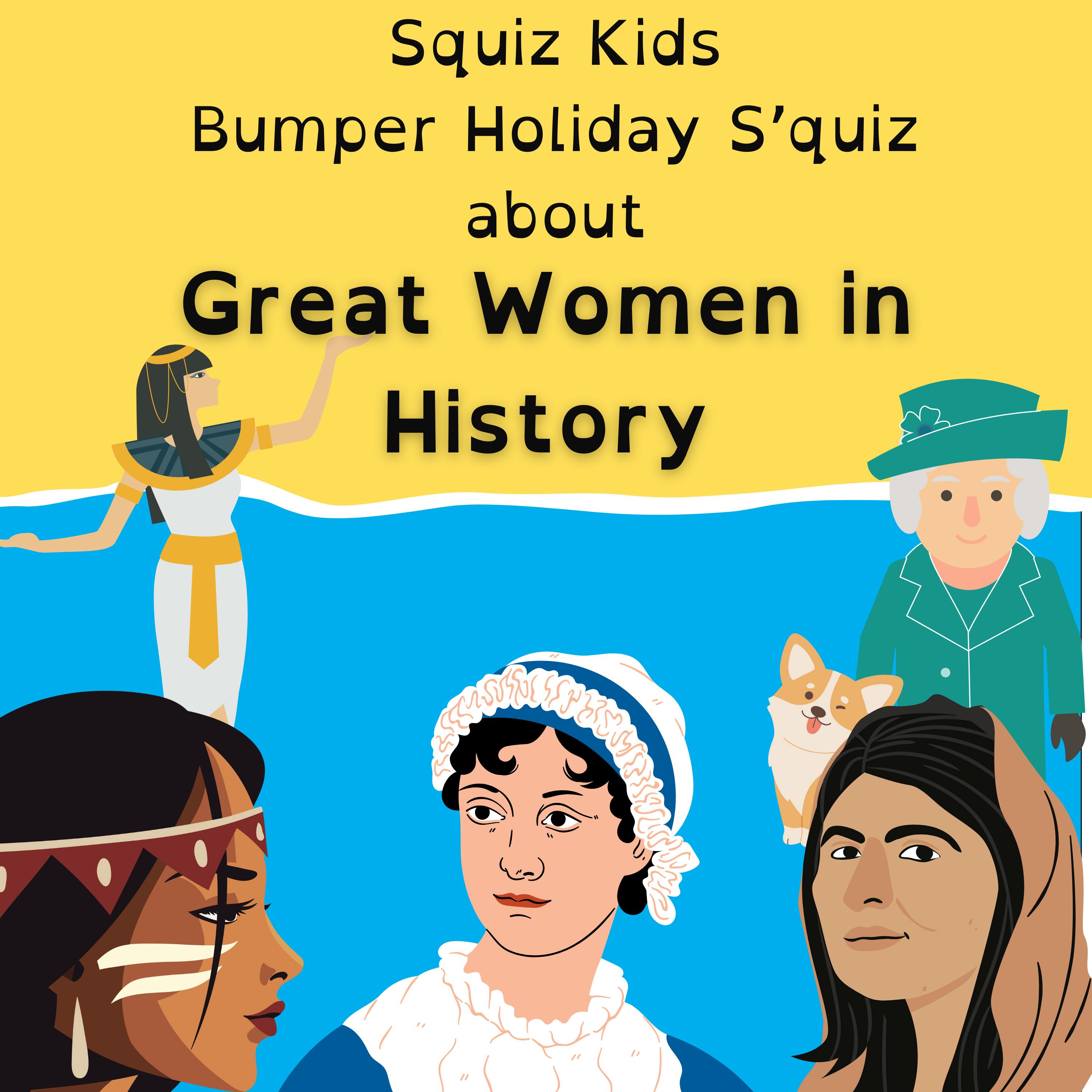 Great Women in History - Bumper Holiday S'Quiz