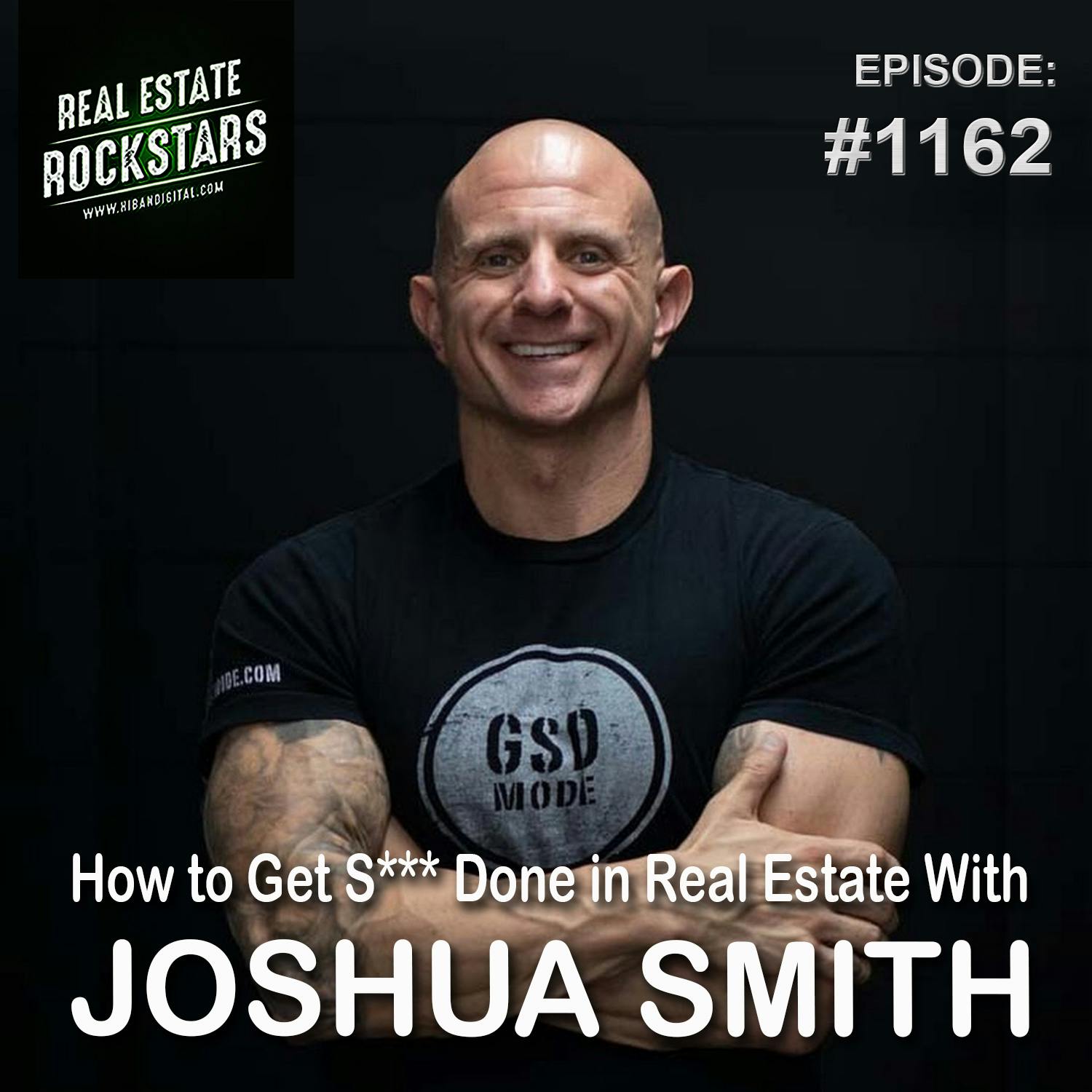 1162: How to Get S*** Done in Real Estate With Joshua Smith