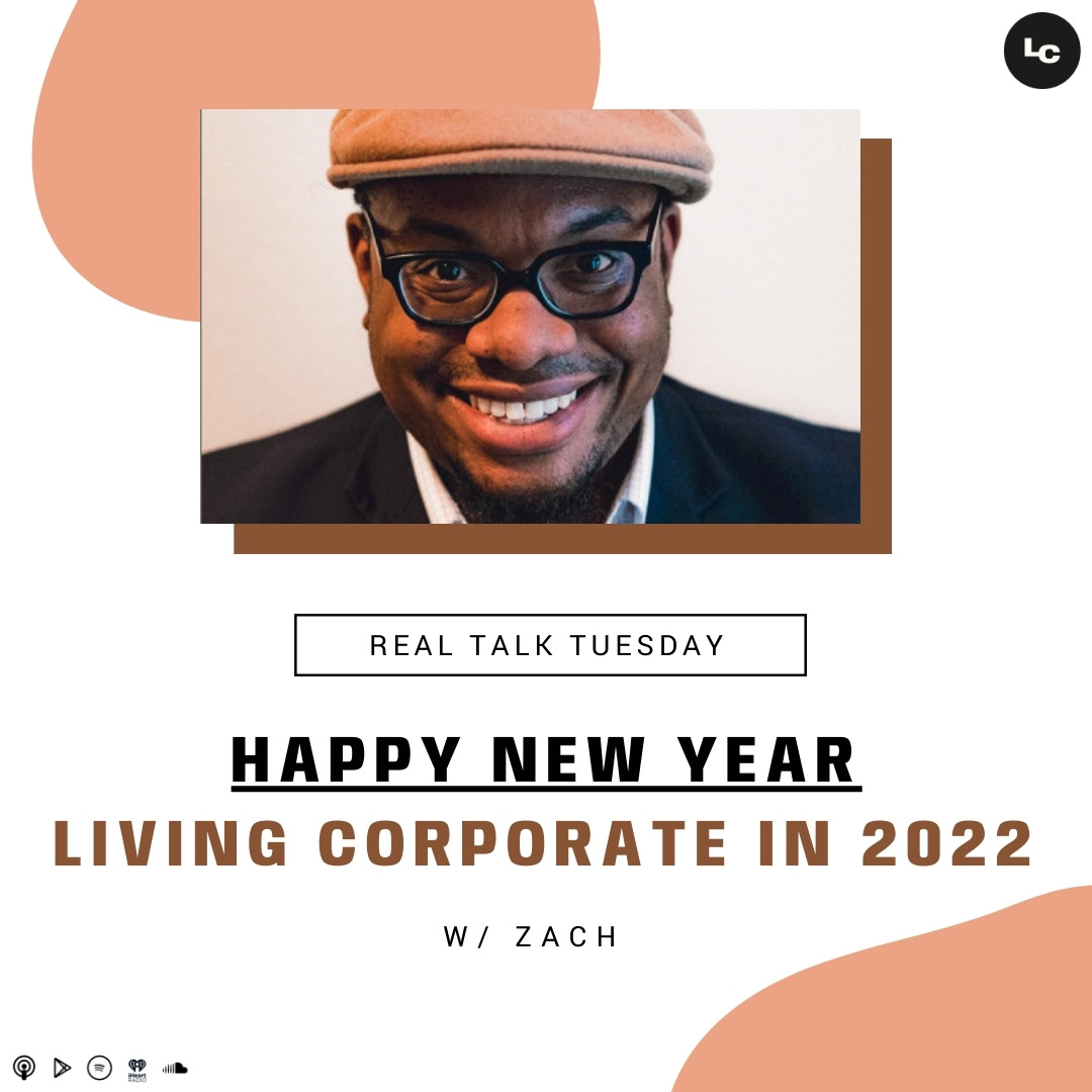 Happy New Year - Living Corporate in 2022 (w/ Zach) episode artwork