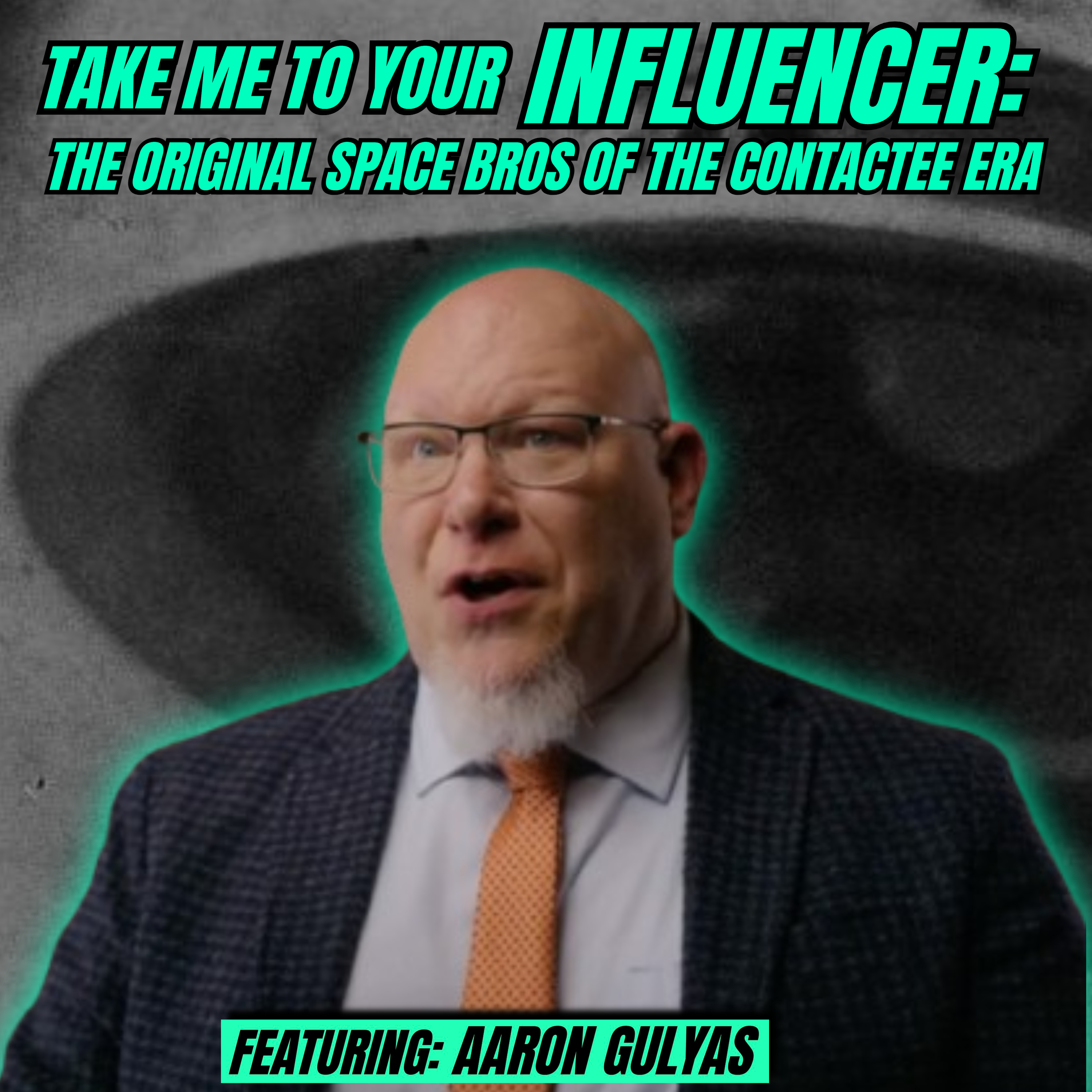 Take Me To Your Influencer: The Original Space Bros of the Contactee Era